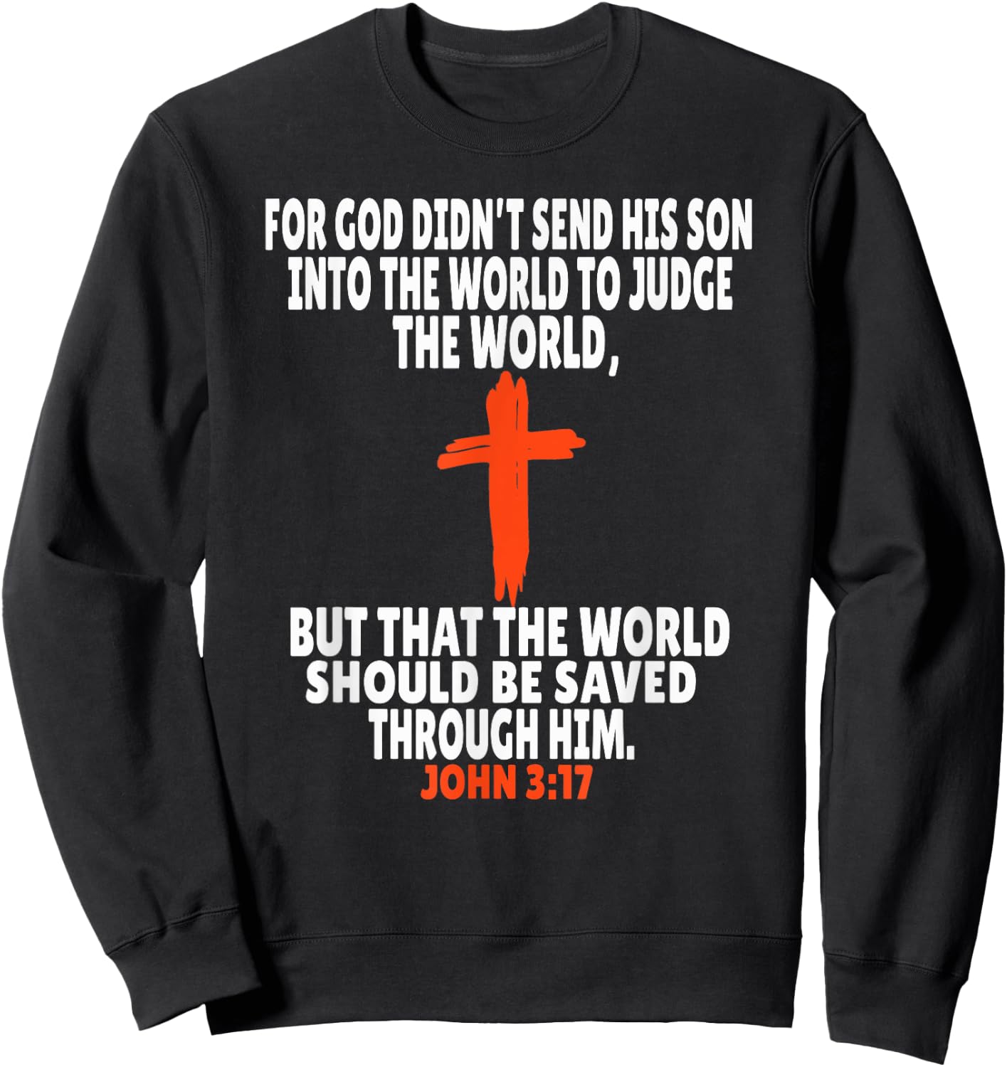 John 3:17 Bible Verses Scripture Sweatshirt - Sweatshirt | Black