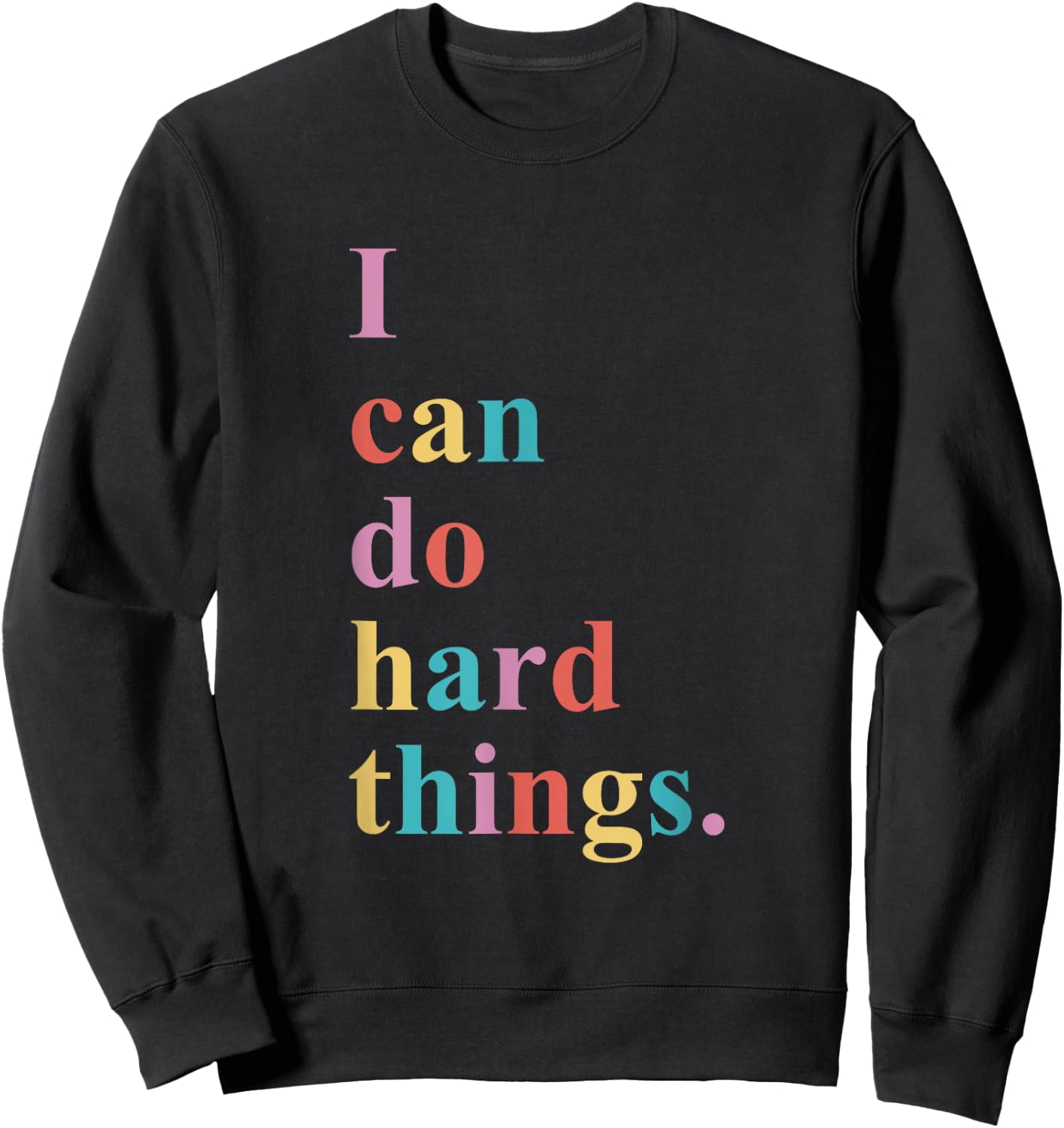 I Can Do Hard Things Apparel -Adults Humorous Black Small Sweatshirt - Sweatshirt | Black
