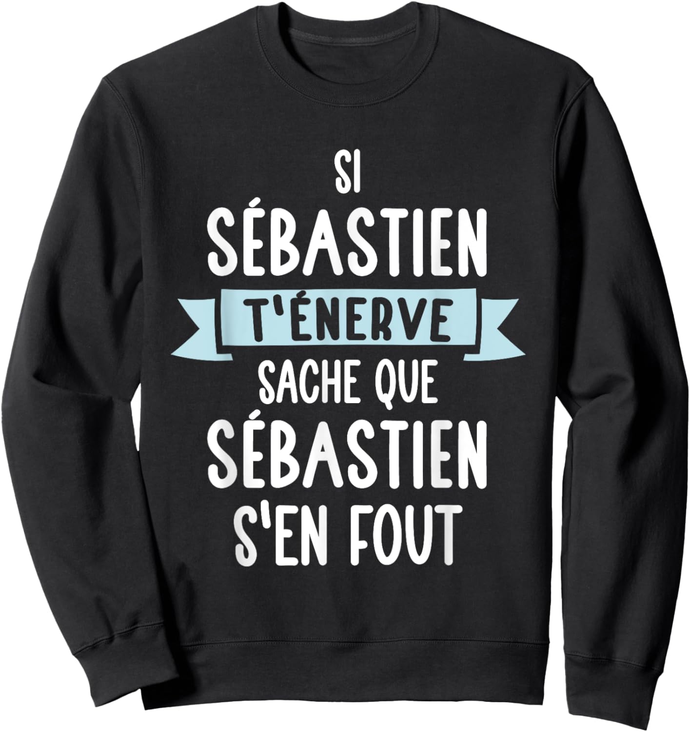Gift Man Humour Personalised Name Sébastien , Black, S Sweatshirt - Sweatshirt | Black