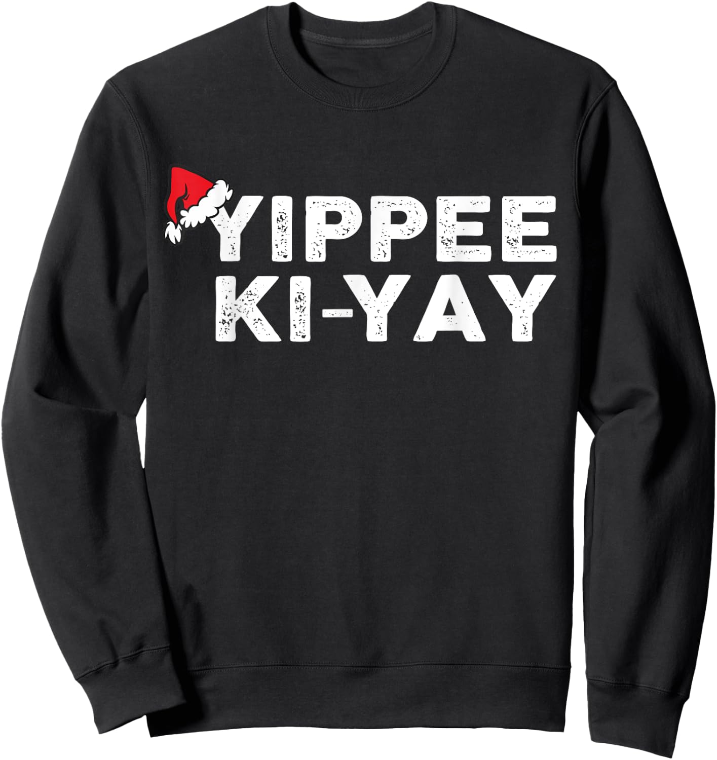 Funny Christmas Sweater Yippee-Ki-Yay Funny Xmas Sweatshirt - Sweatshirt | Black