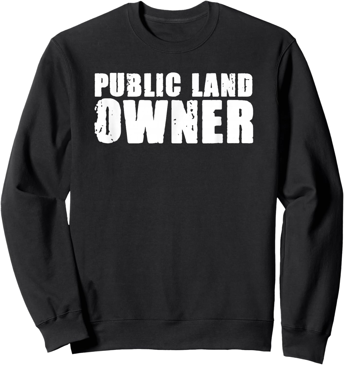 Public Land Owner Outdoor Camping Sweatshirt - Sweatshirt | Black