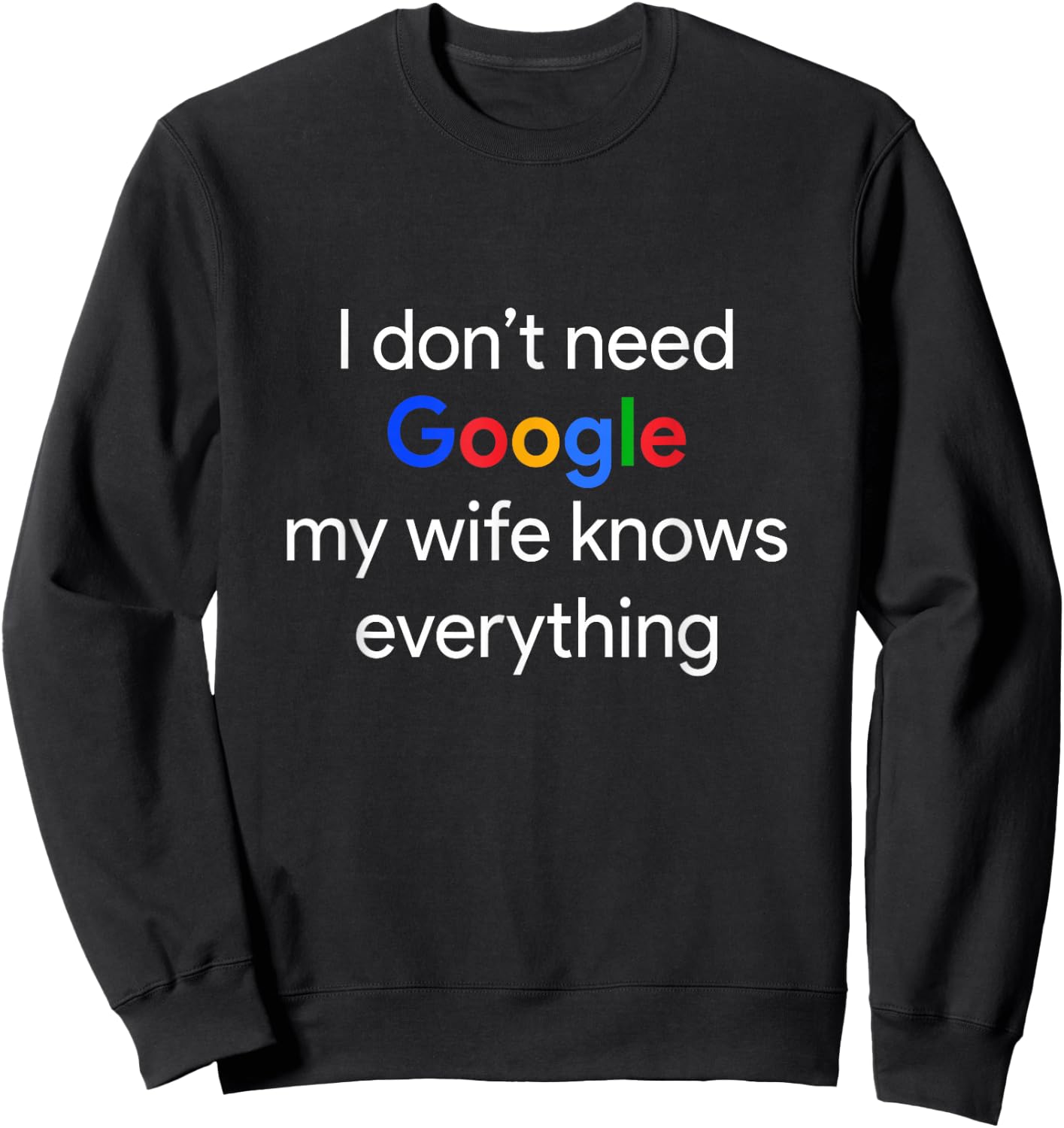 with German Text "Ich Brauche Google Nicht, Meine Frau weiß Alles Funny Husband" Sweatshirt - Sweatshirt | Black