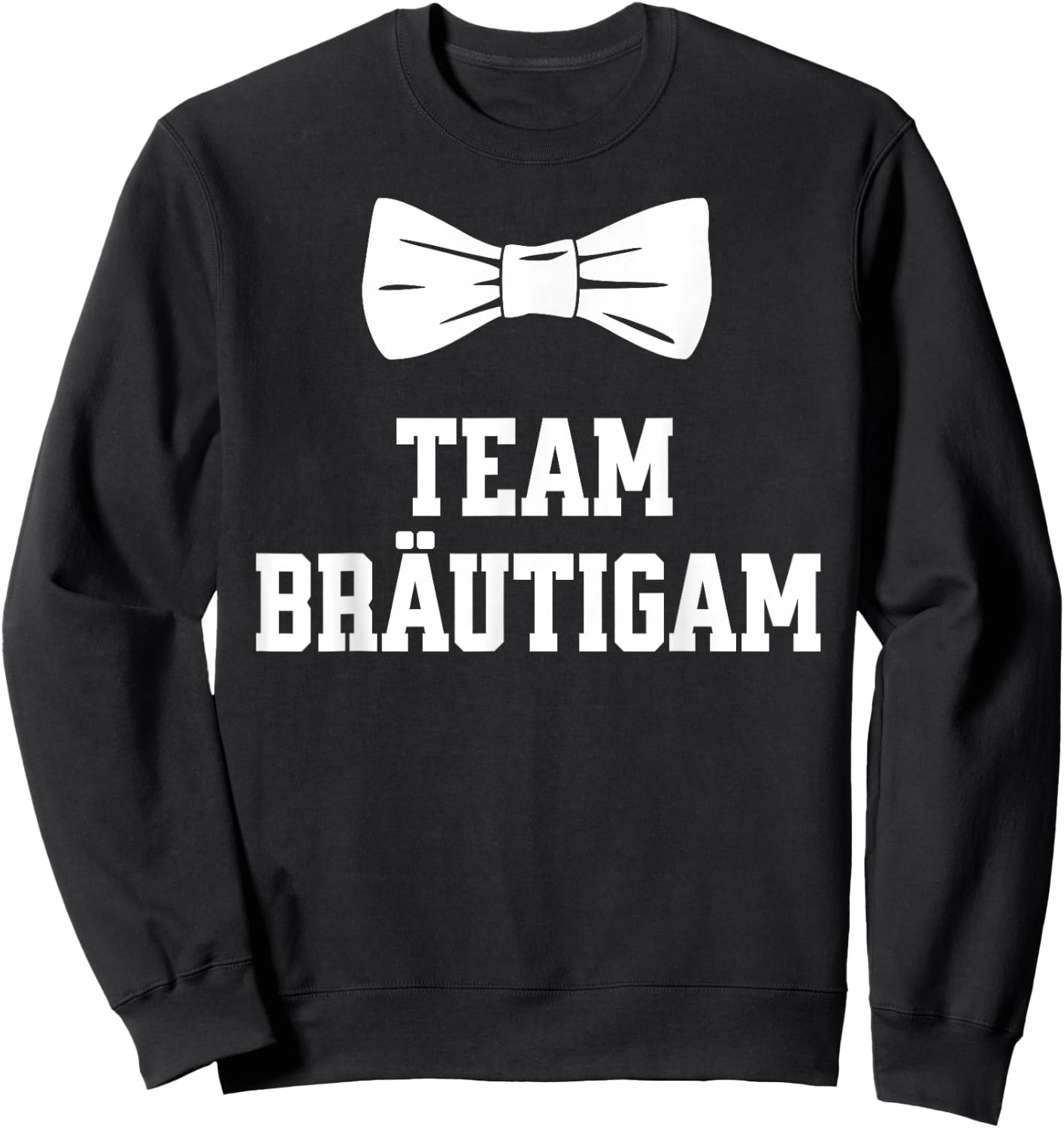 Team Bräutigam JGA T Shirt Polterabend Junggesellenabschied Sweatshirt - Sweatshirt | Black