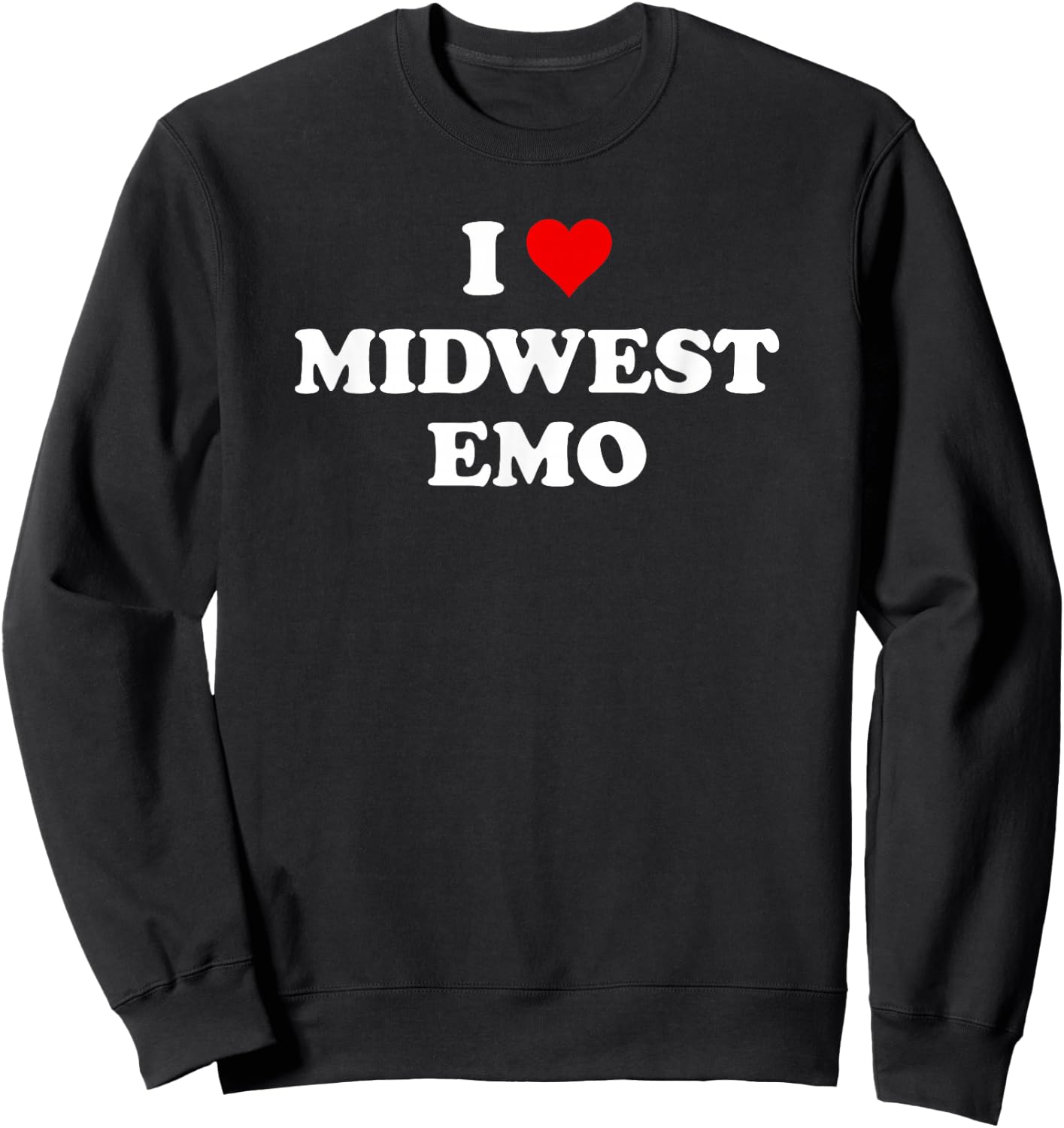 I Love Midwest Emo Sweatshirt - Sweatshirt | Black
