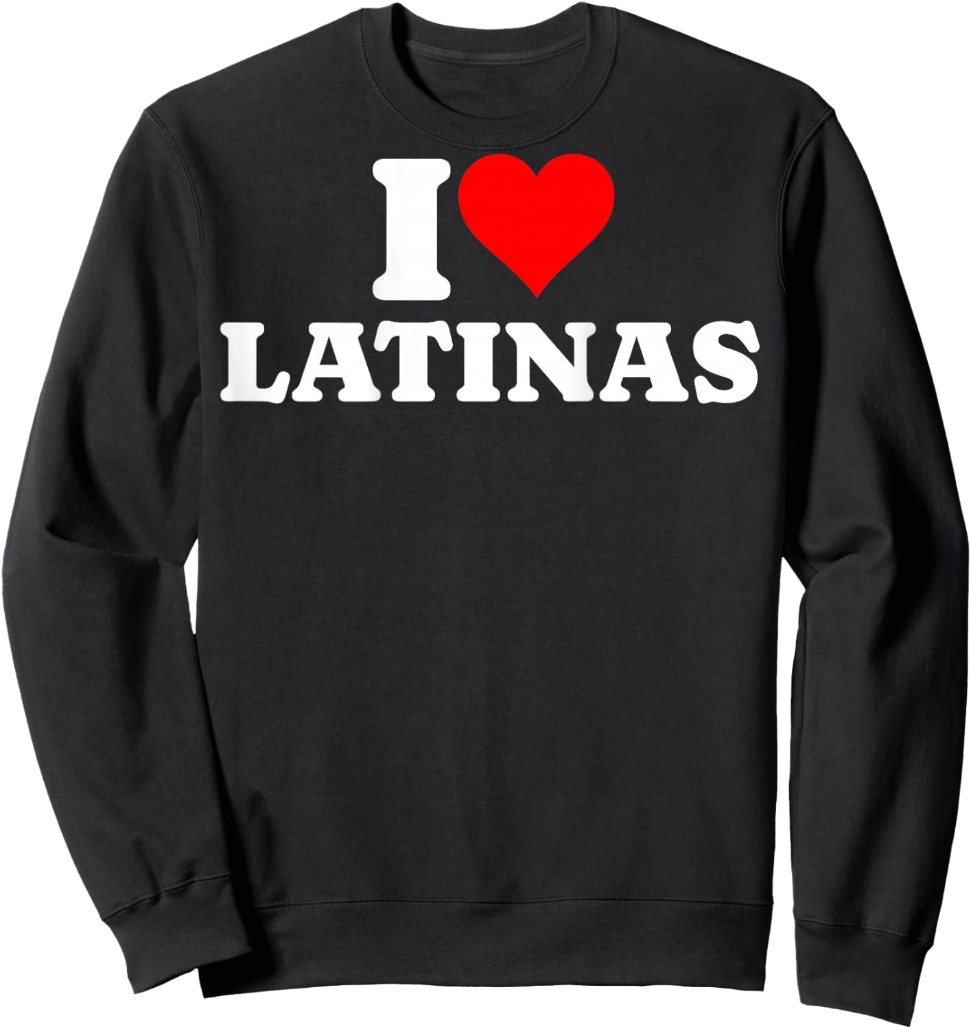 I Love Latinas Print , Black, S Sweatshirt - Sweatshirt | Black