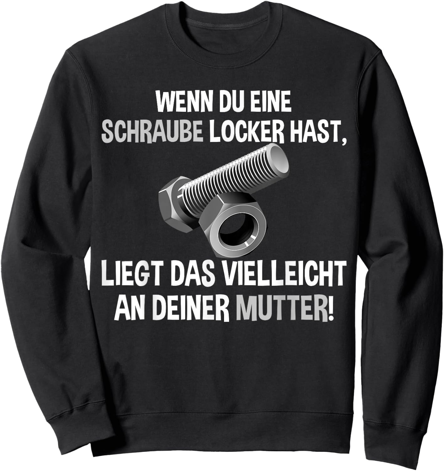 Lustiges - Wenn du eine Schraube locker hast liegs an Mutti Sweatshirt - Sweatshirt | Black