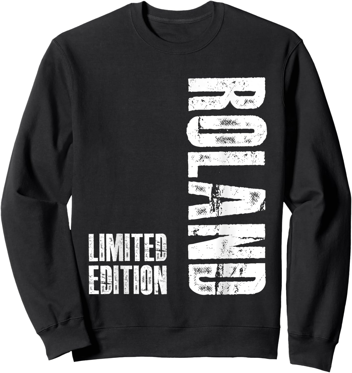 Vornamen Limited Edition Geburtstag Geschenk für Roland Sweatshirt - Sweatshirt | Black