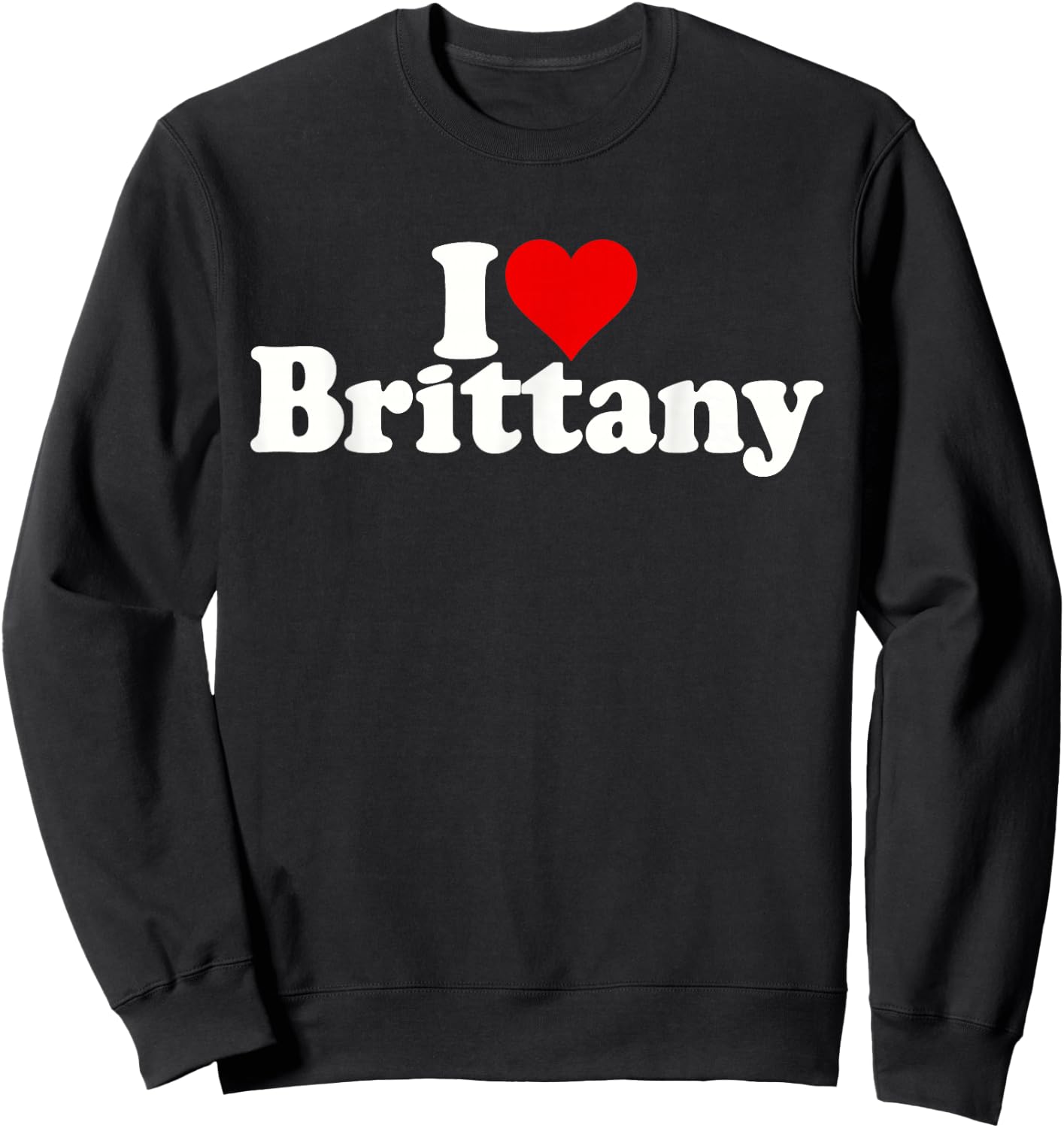 I Love Heart Brittany Sweatshirt - Sweatshirt | Black