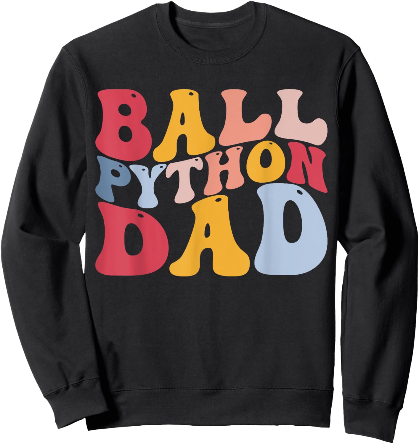 Ball Python Dad Snake Dad Sweatshirt - Sweatshirt | Black