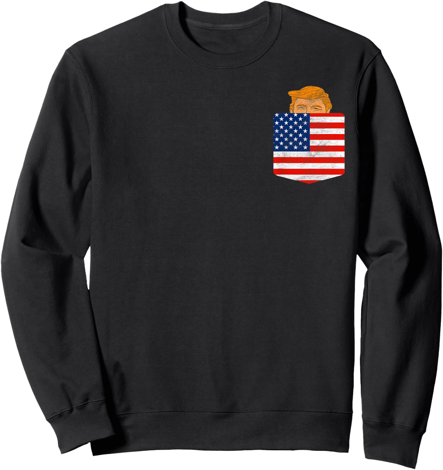 Trump In Your Pocket USA Election Trump For 2024 4th Of July Sweatshirt - Sweatshirt | Black