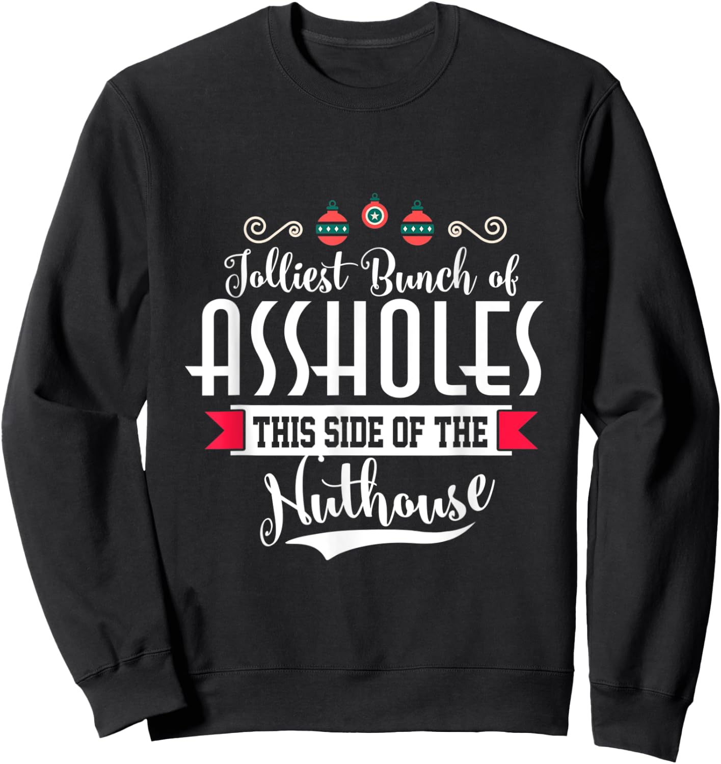 Jolliest Bunch of A-holes Funny Christmas Quote Holiday Sweatshirt - Sweatshirt | Black