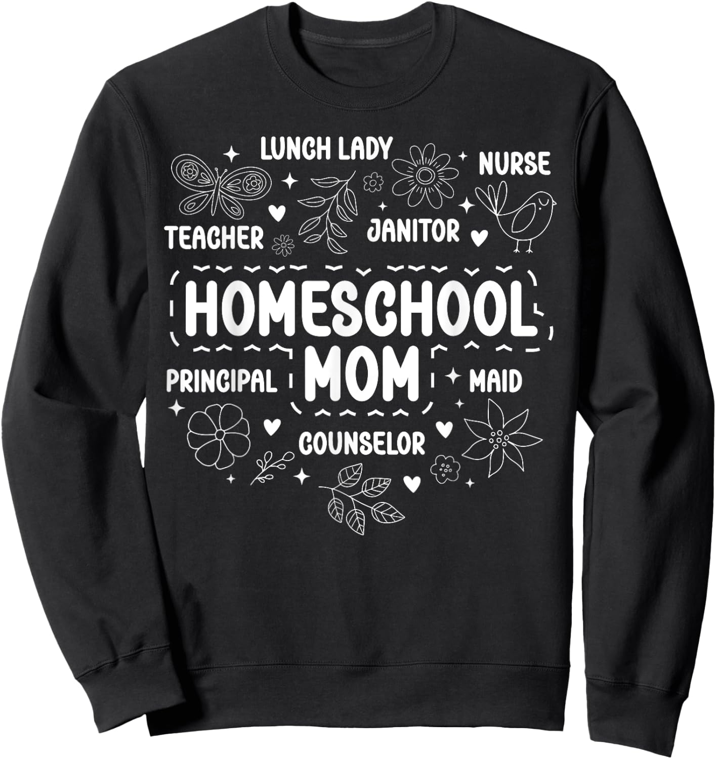 Homeschool Mom Appreciation Homeschooling Mother Sweatshirt - Sweatshirt | Black