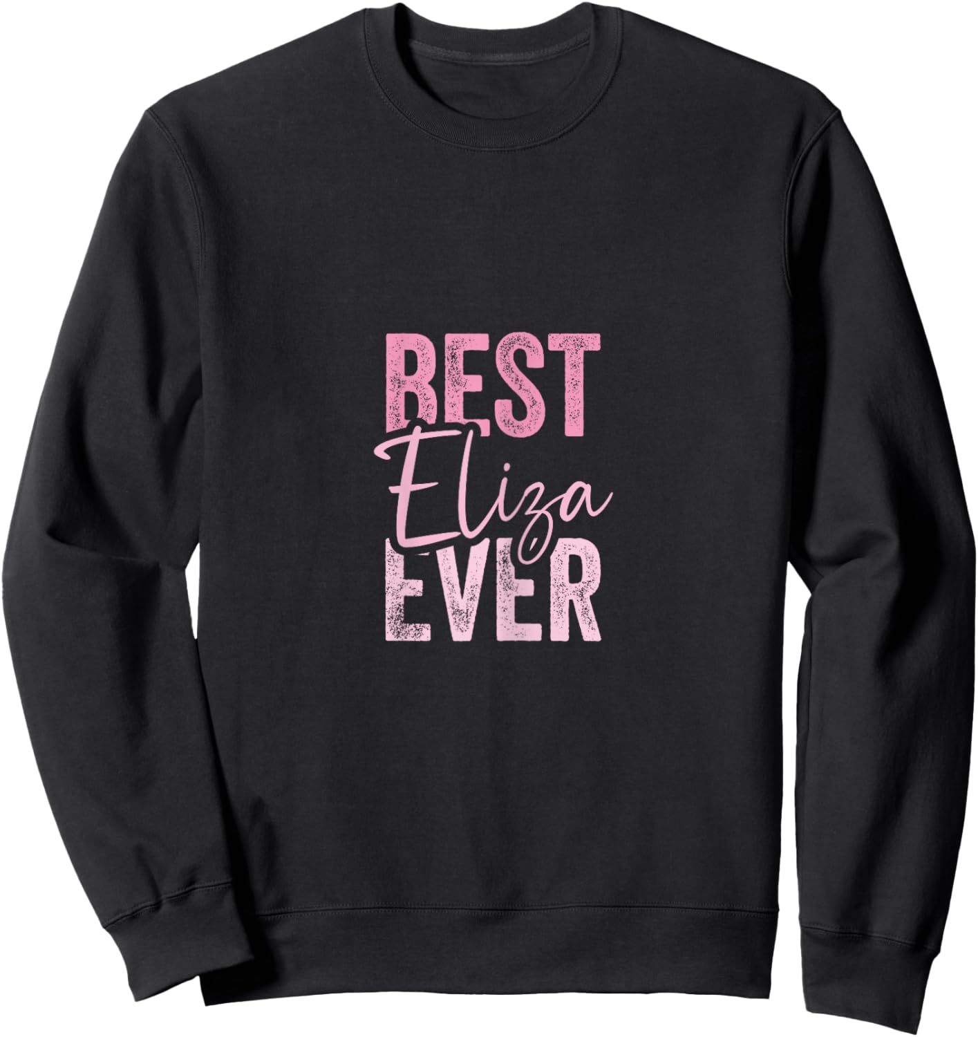 Best Eliza ever Sweatshirt - Sweatshirt | Black