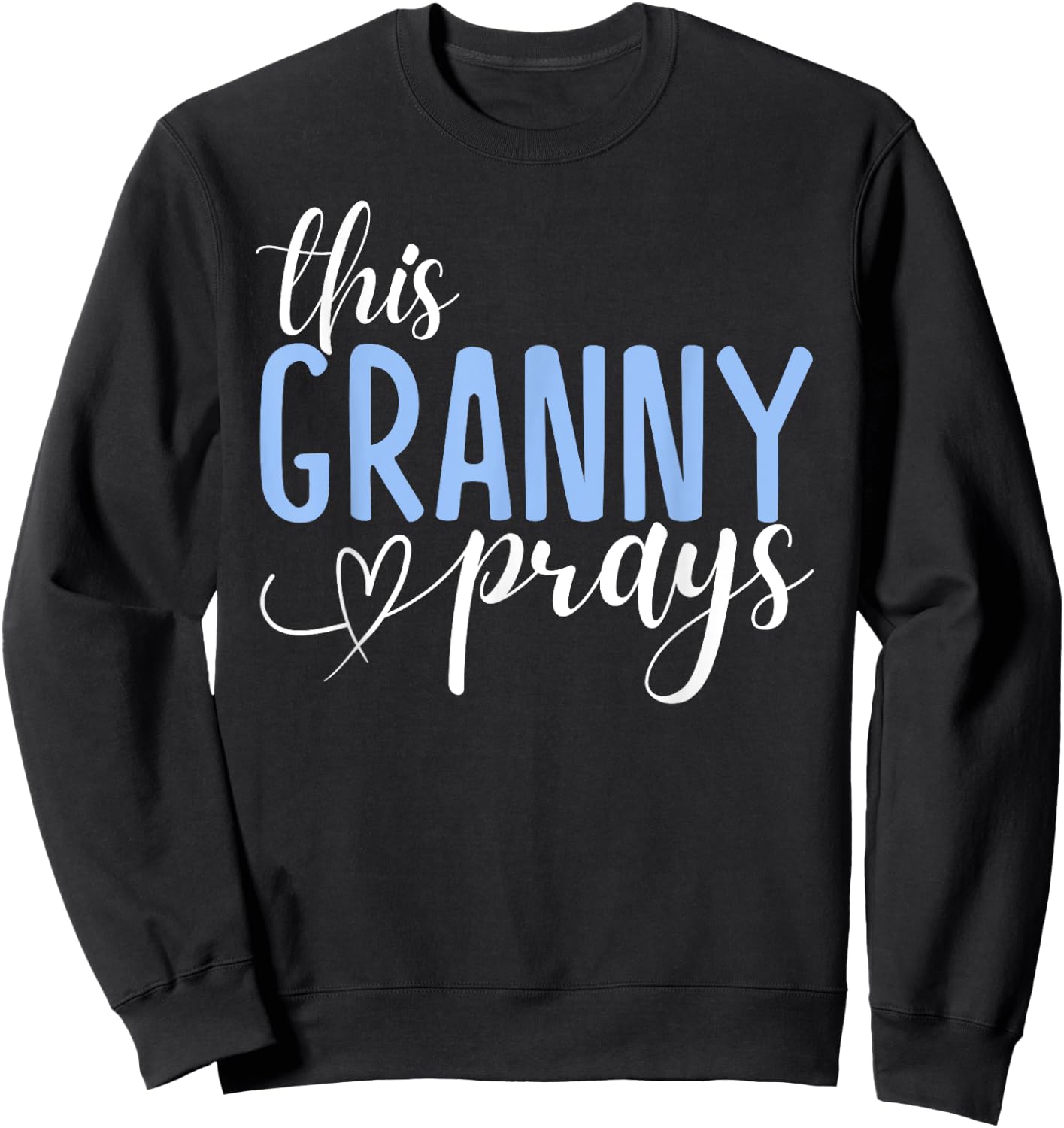 This Granny Prays Perfect Christian Granny Sweatshirt - Sweatshirt | Black