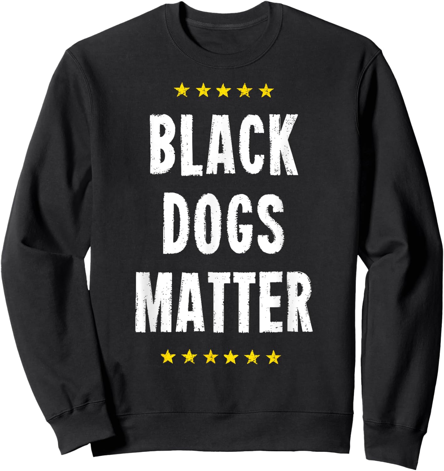 Black Dogs Matter Rescue Labs Labrador Mutt Shelter Puppies Sweatshirt - Sweatshirt | Black