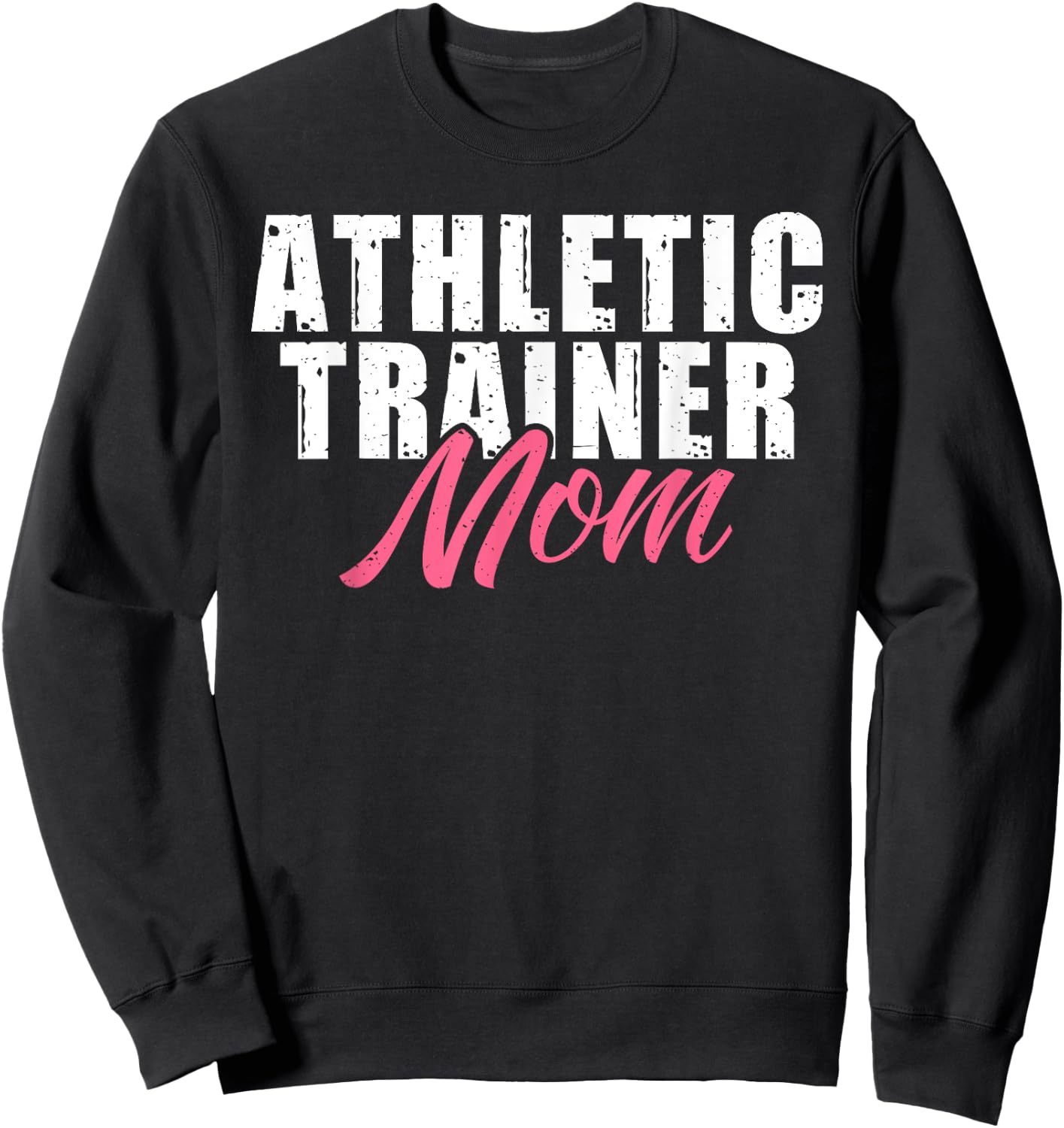 Athletic Trainer Mom Sweatshirt - Sweatshirt | Black