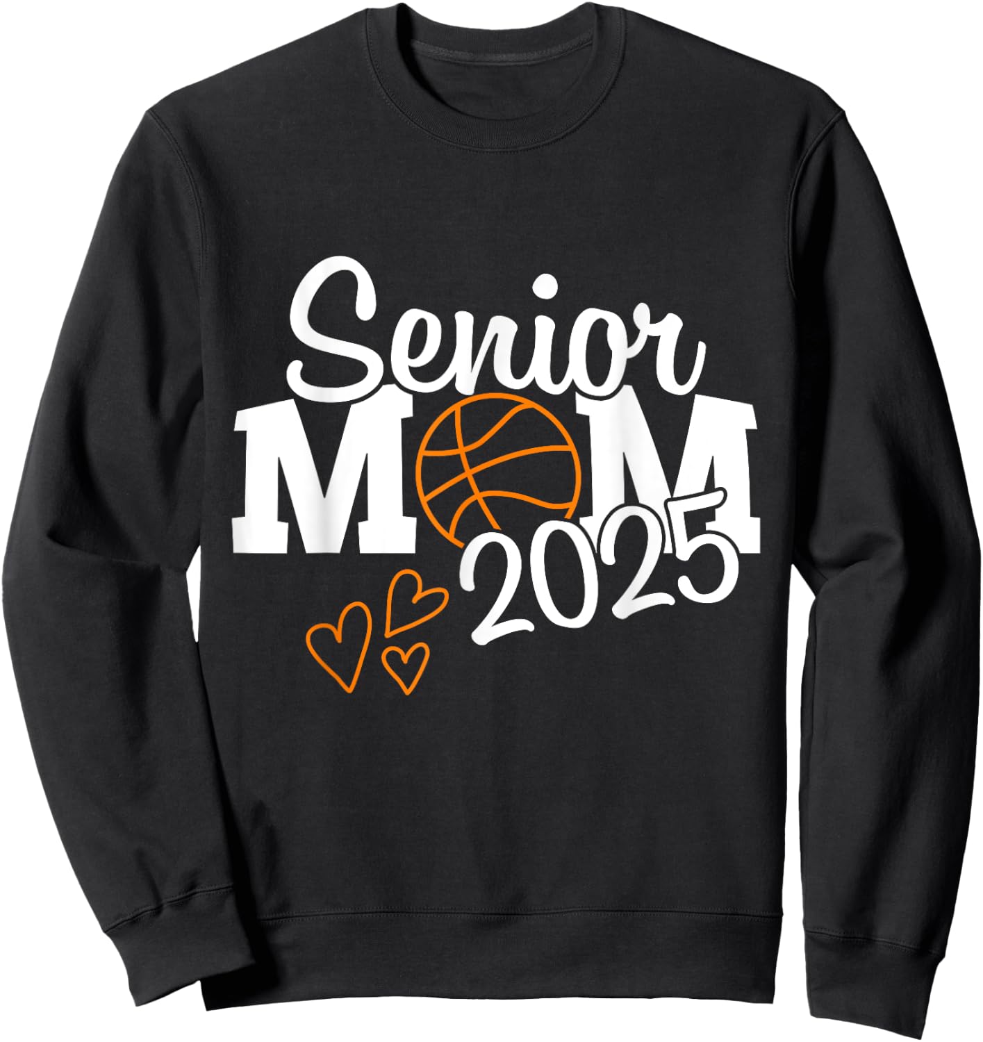 senior basketball mom Class of 2025 Player Graduation Grad Sweatshirt - Sweatshirt | Black