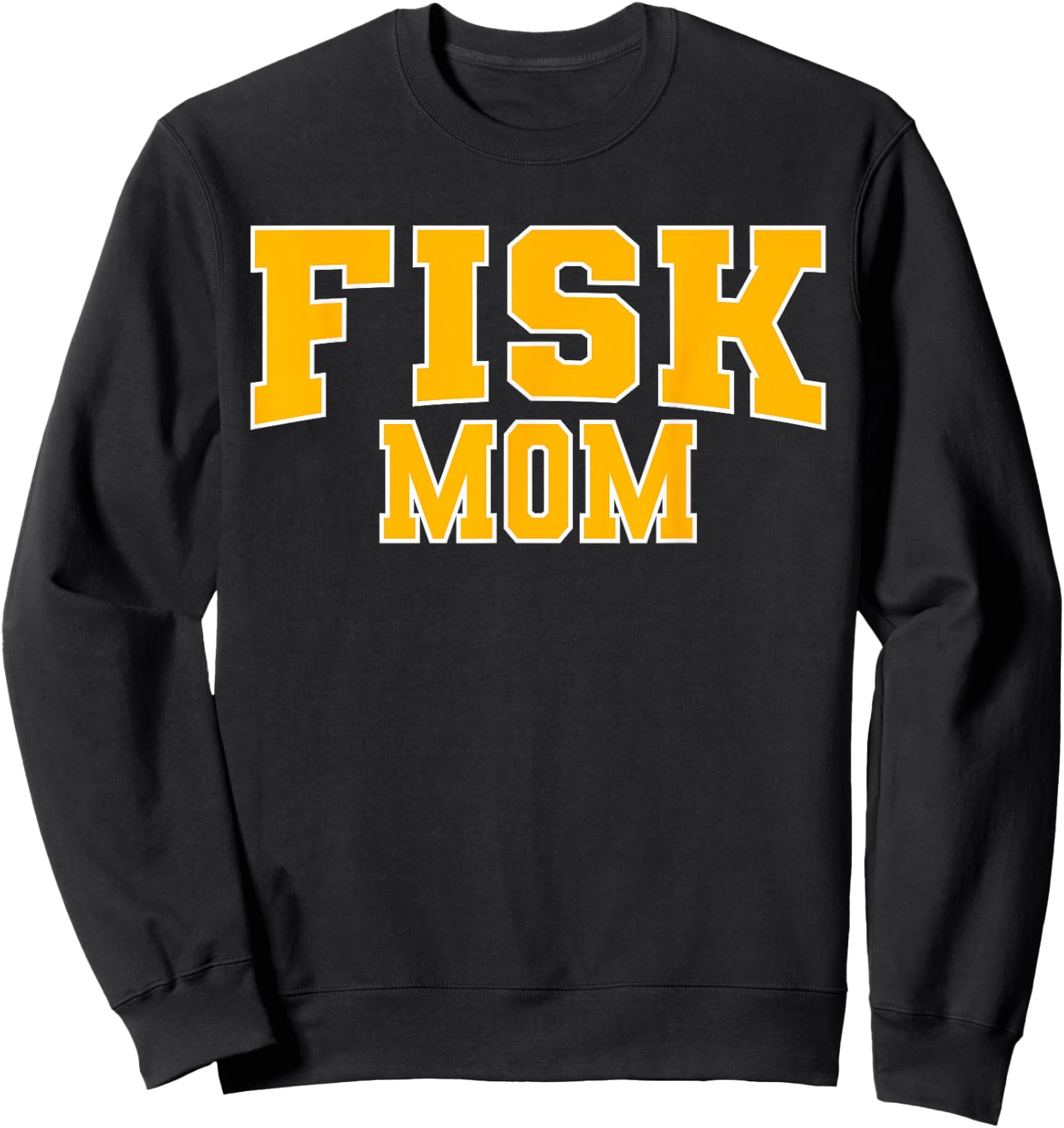 Fisk University Mom Apparel Sports Fan Sweatshirt - Sweatshirt | Black