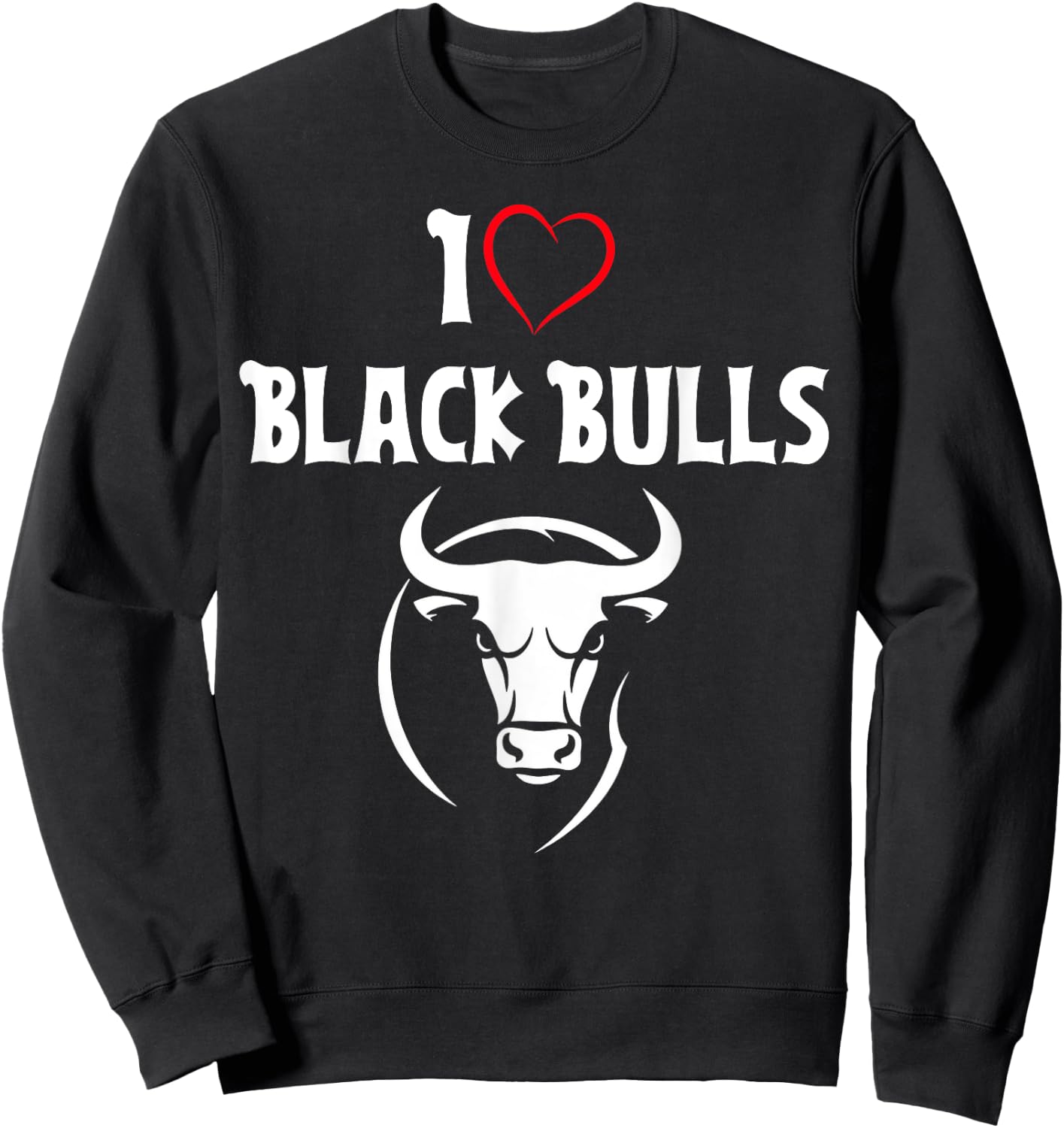 I love Black Bulls QOS - Sexy Queen of Spades Gifts Sweatshirt - Sweatshirt | Black