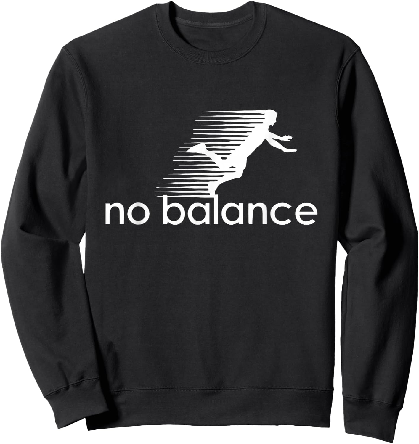 No Balance Funny Parody Design for Sports and Humour , black Sweatshirt - Sweatshirt | Black