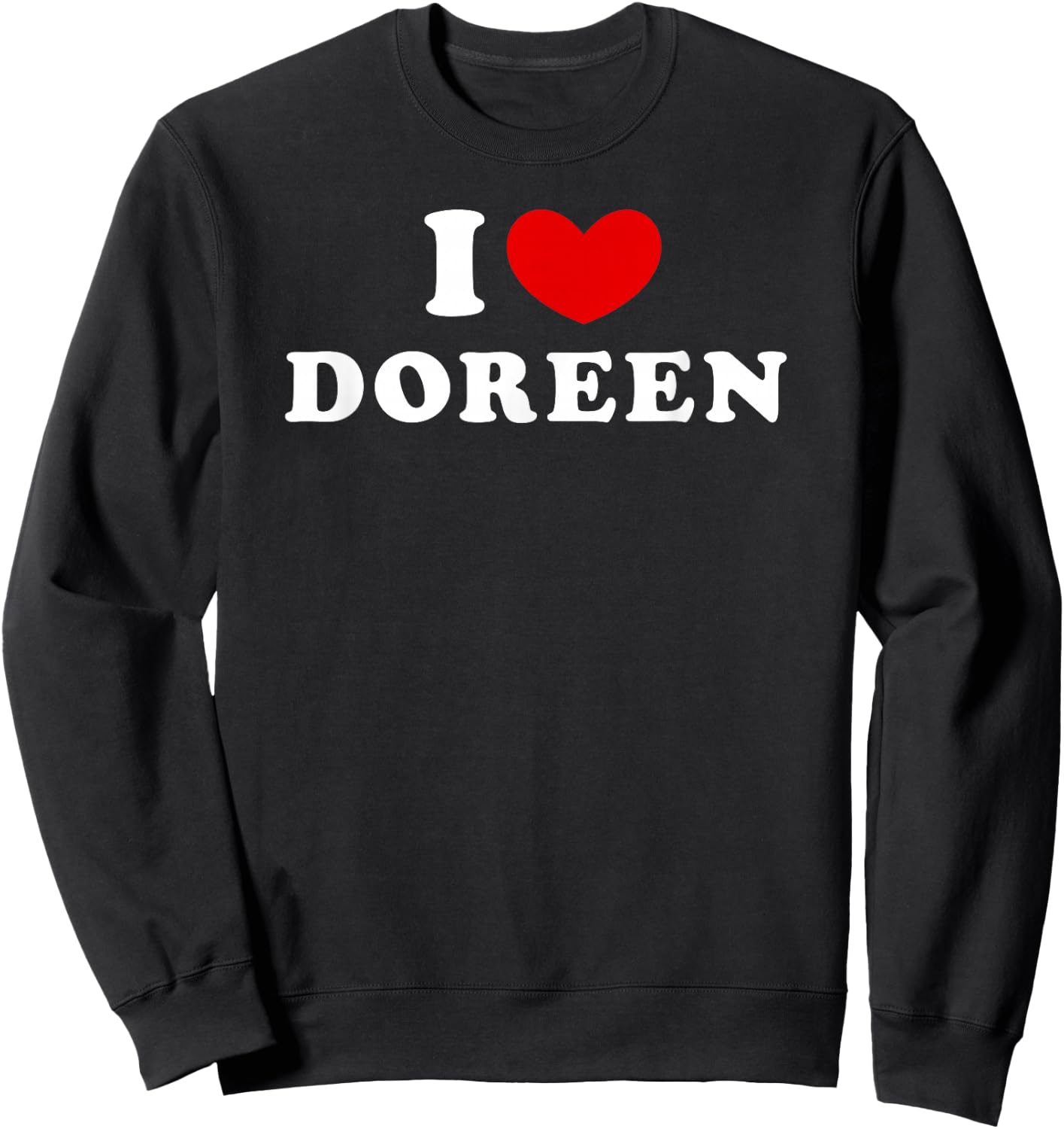 I Love Doreen, I Love Doreen Sweatshirt - Sweatshirt | Black
