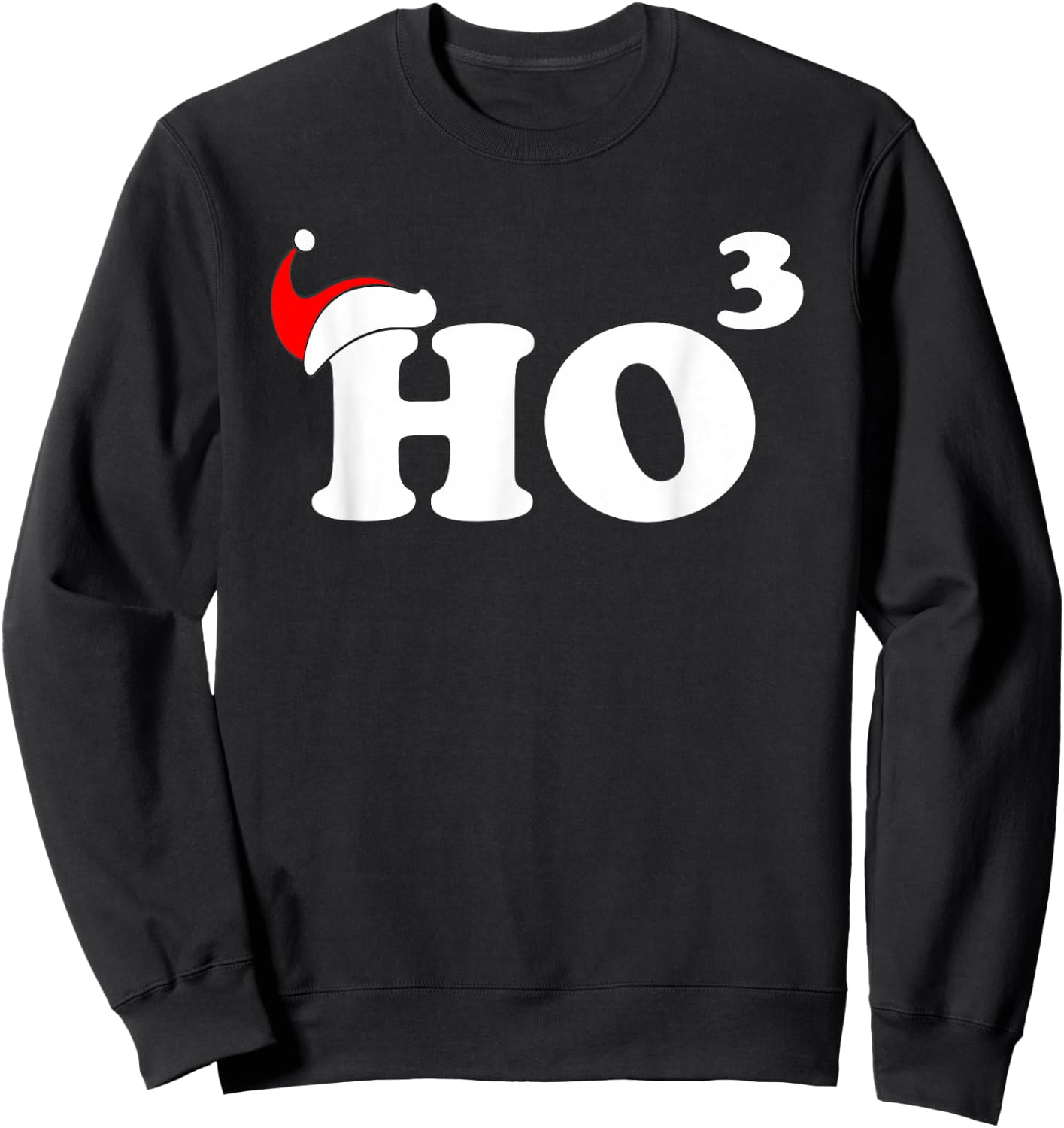 Ho3 Ho Ho Ho Funny Christmas Sweatshirt - Sweatshirt | Black