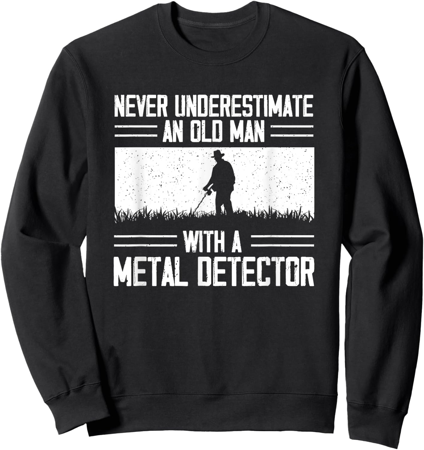 Dirt Fishing Metal Detecting Metal Detector Treasure Hunting Sweatshirt - Sweatshirt | Black