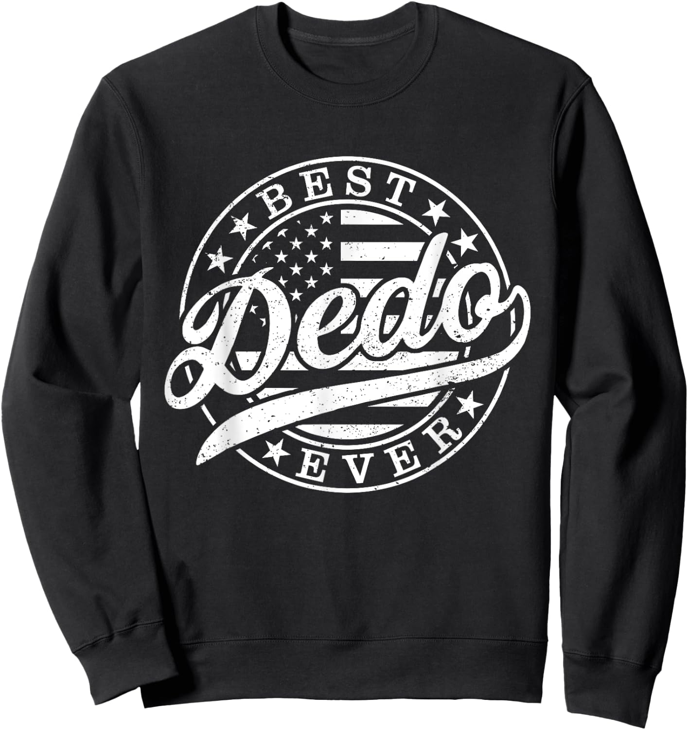 Best Dedo Ever American US Flag Funny Father's Day Sweatshirt - Sweatshirt | Black