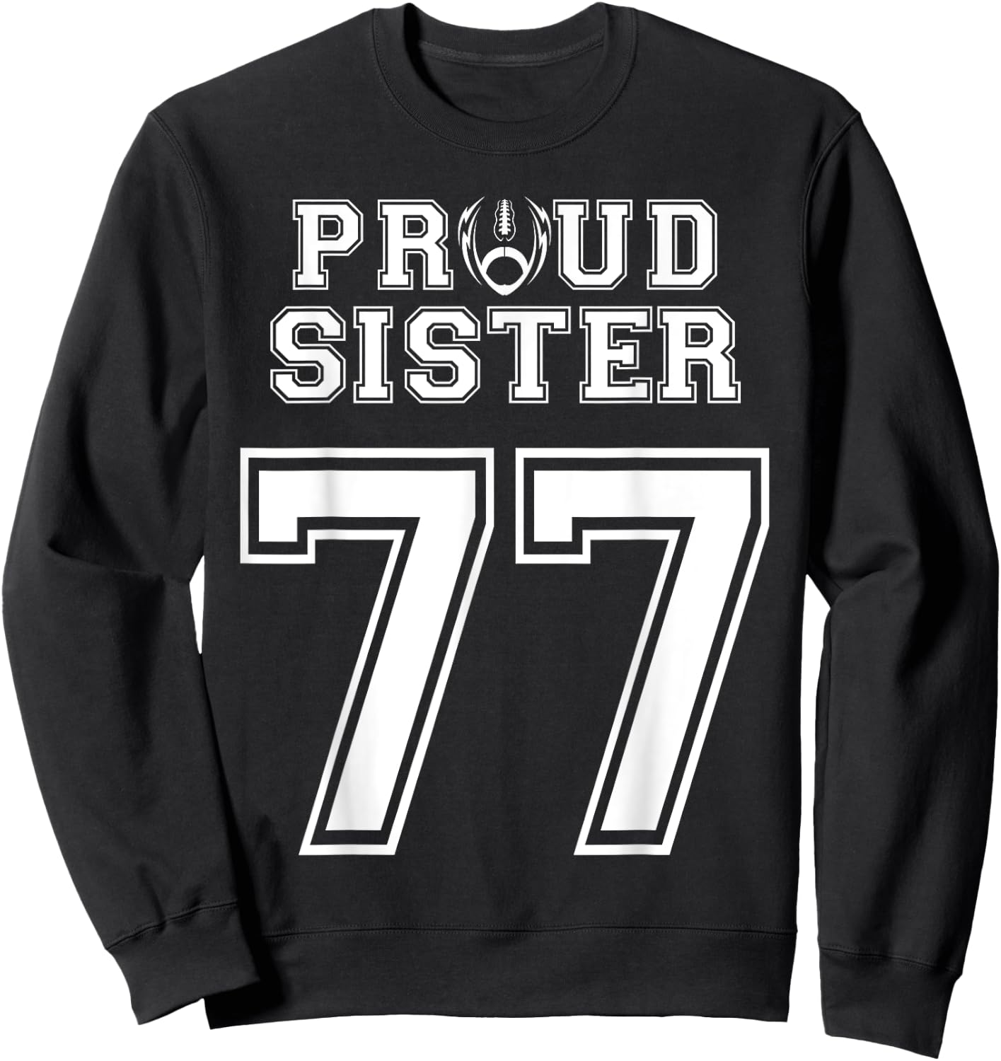 Custom Proud Football Sister Number 77 Personalized Women Sweatshirt - Sweatshirt | Black