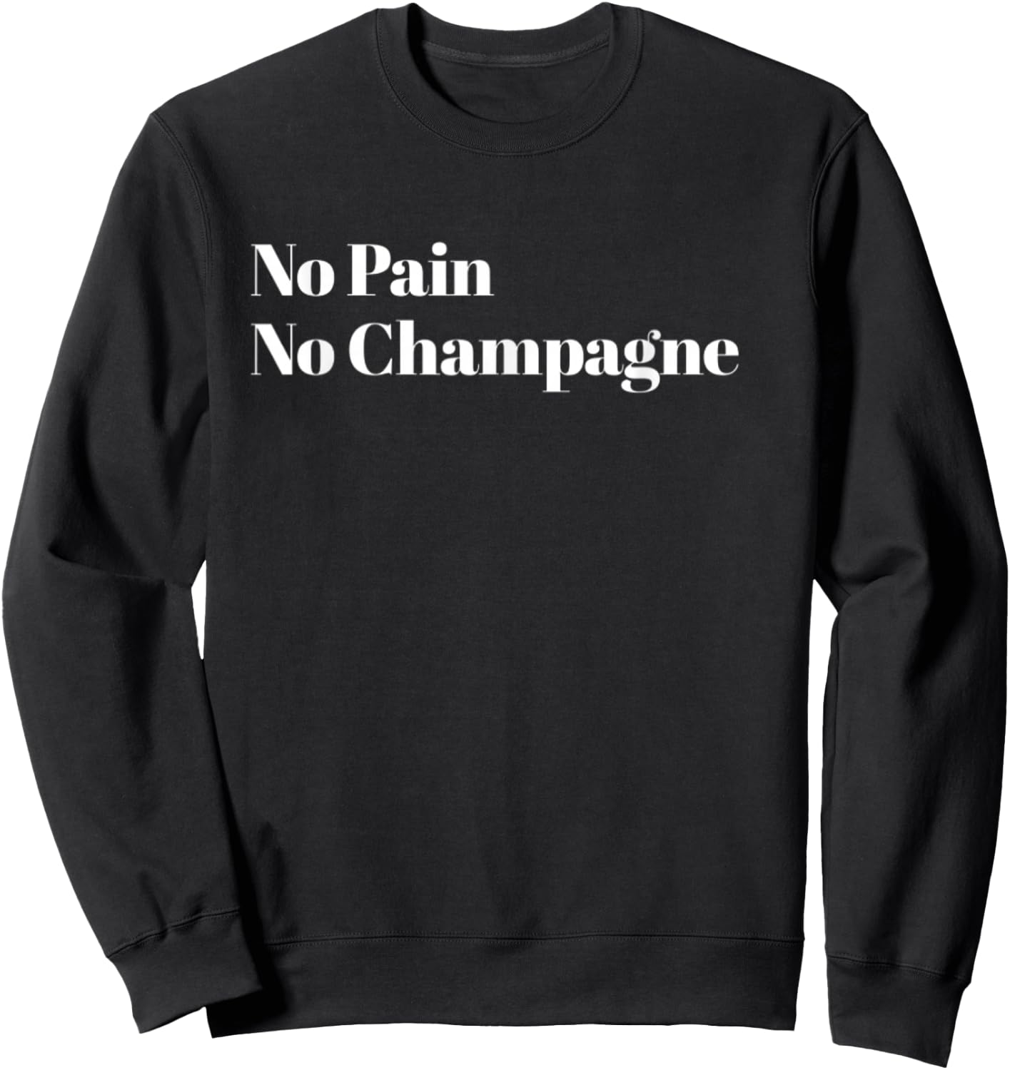No Pain No Champagne Sweatshirt - Sweatshirt | Black