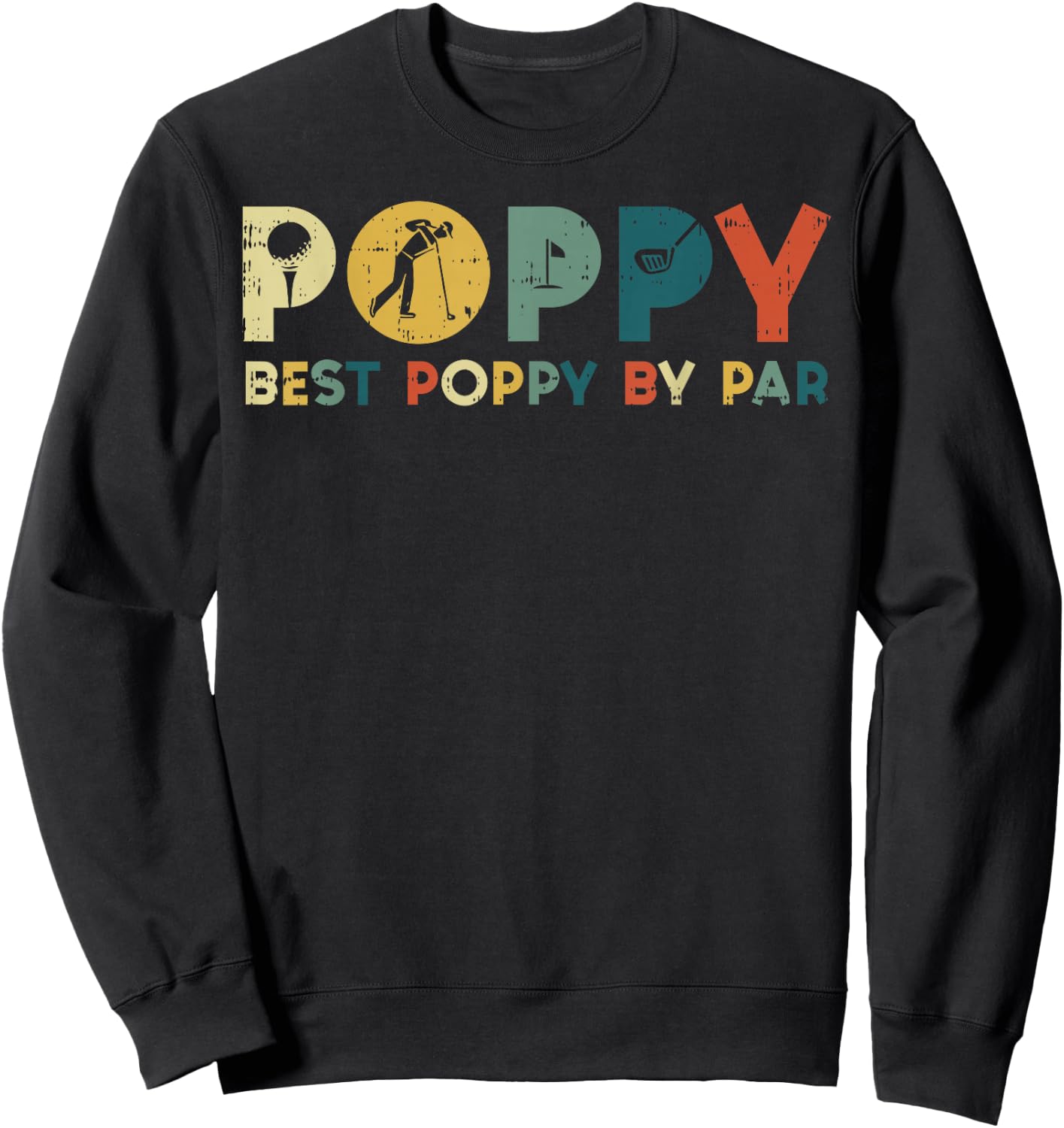 Fathers Day Best Poppy By Par Golf Grandfather Grandpa Papa Sweatshirt - Sweatshirt | Black