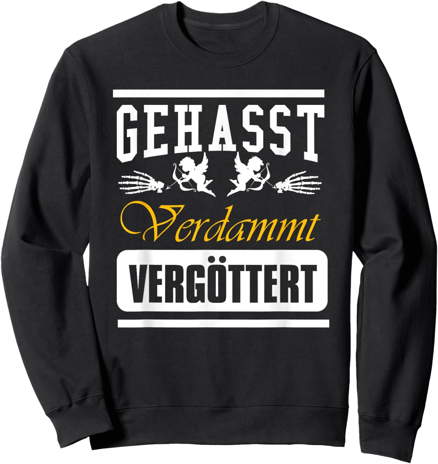 Geasst, Verdammt, Vergöttert , black Sweatshirt - Sweatshirt | Black