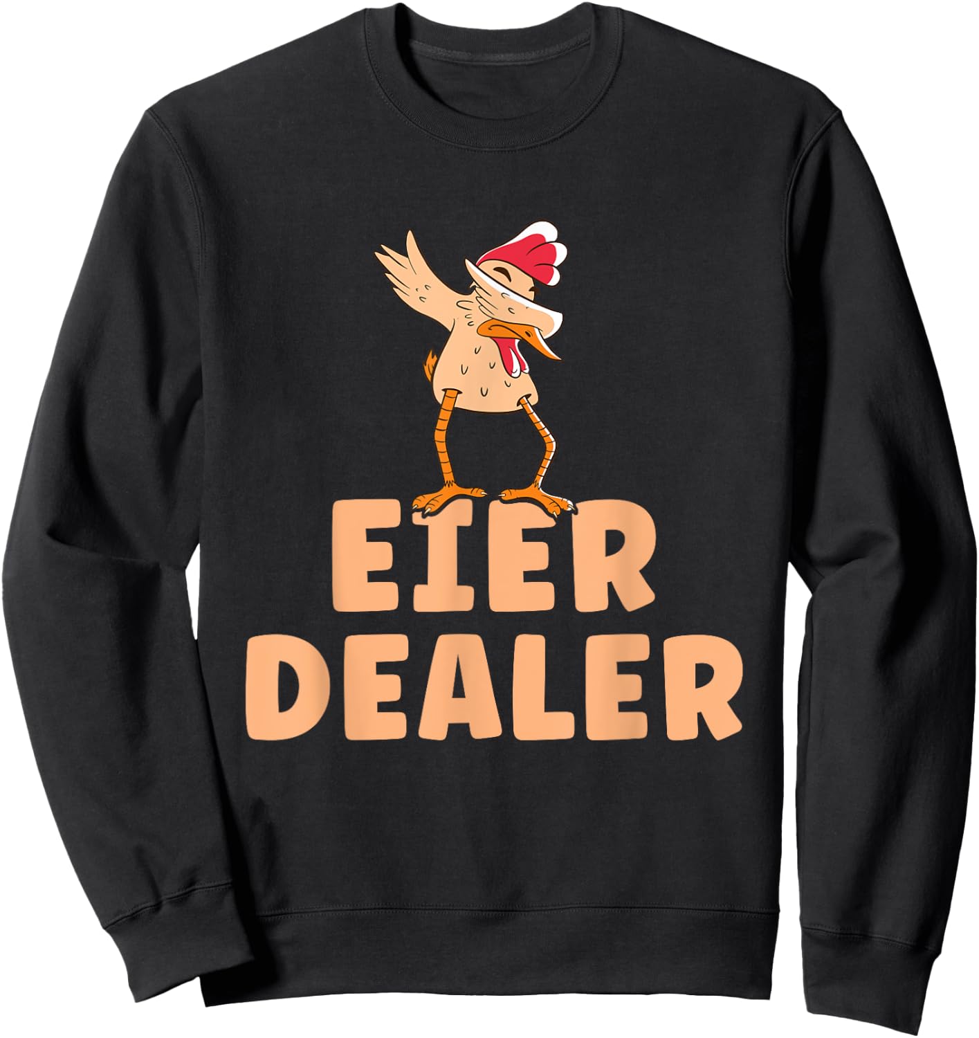 Funny Chickens & Hens Poultry Farmer Chicken Eggs Dealer , black Sweatshirt - Sweatshirt | Black