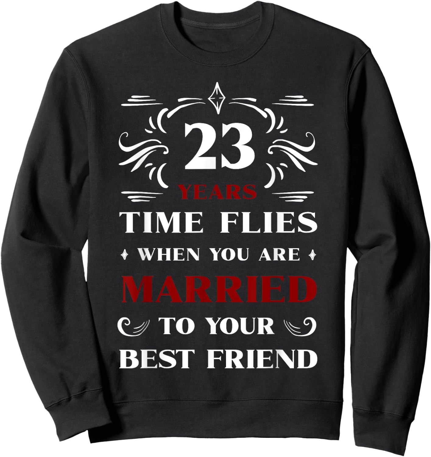 23 Years Married to Best Friend 23rd Anniversary Wedding Sweatshirt - Sweatshirt | Black