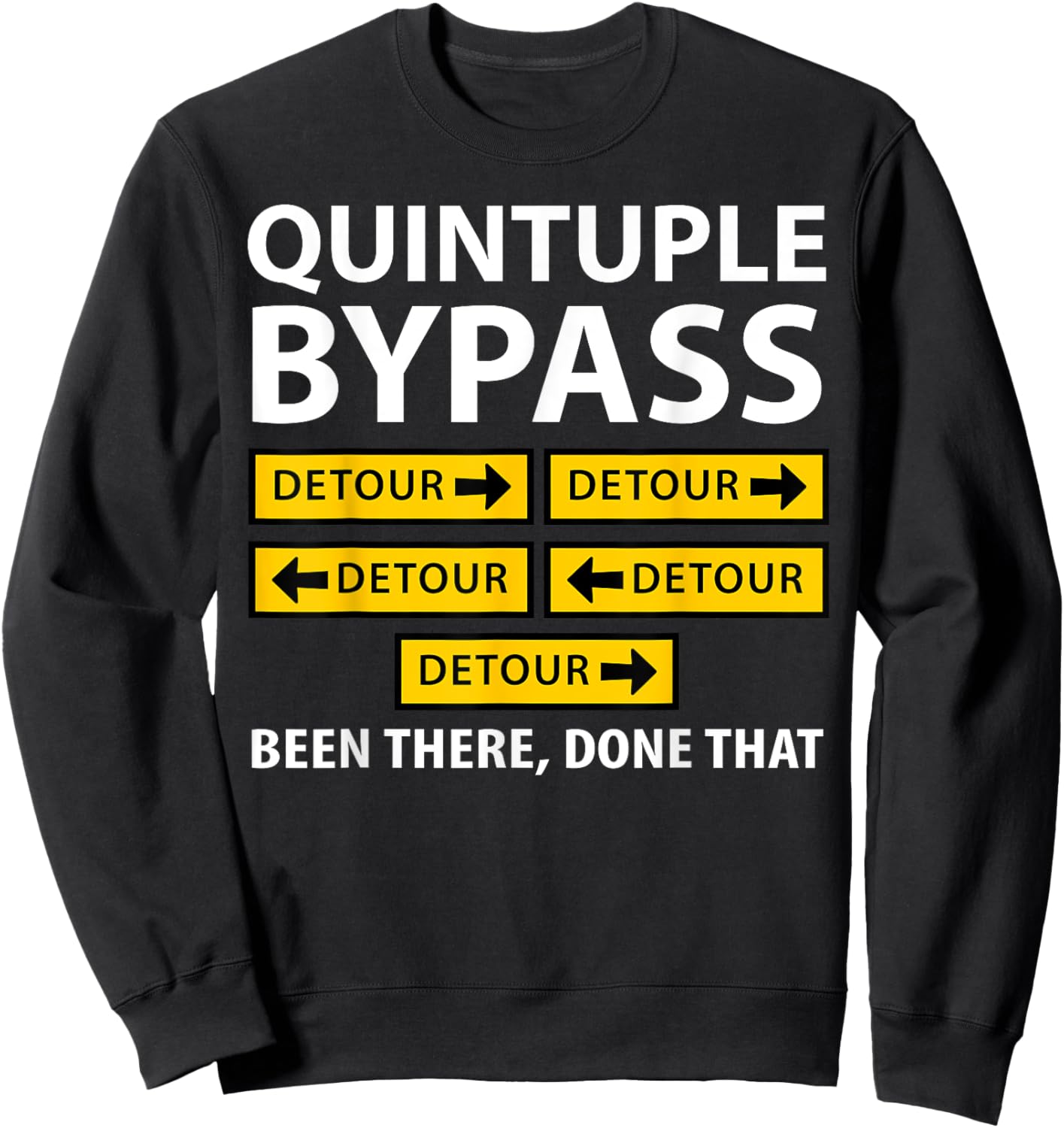 Quintuple Bypass Open Heart Surgery Sweatshirt - Sweatshirt | Black