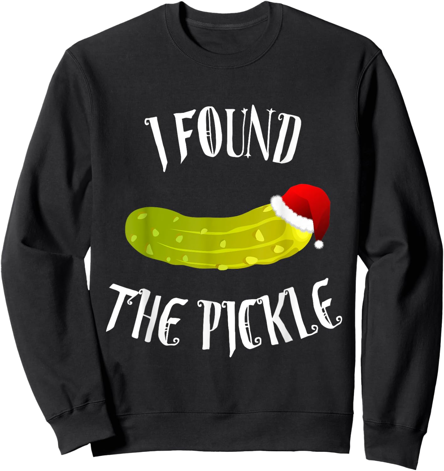 Christmas Pickle Shirt - German Holiday Tradition Gift Sweatshirt - Sweatshirt | Black