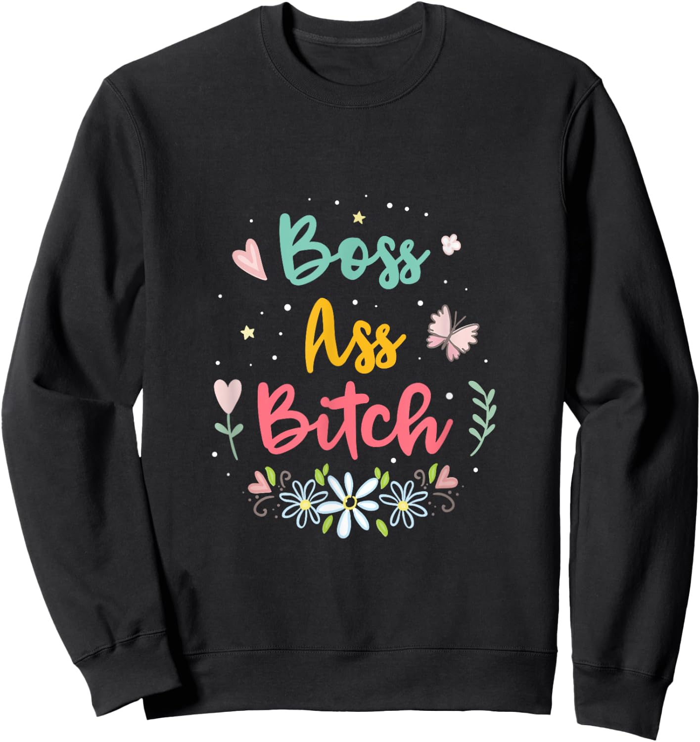 Boss Ass Bitch Sweatshirt - Sweatshirt | Black