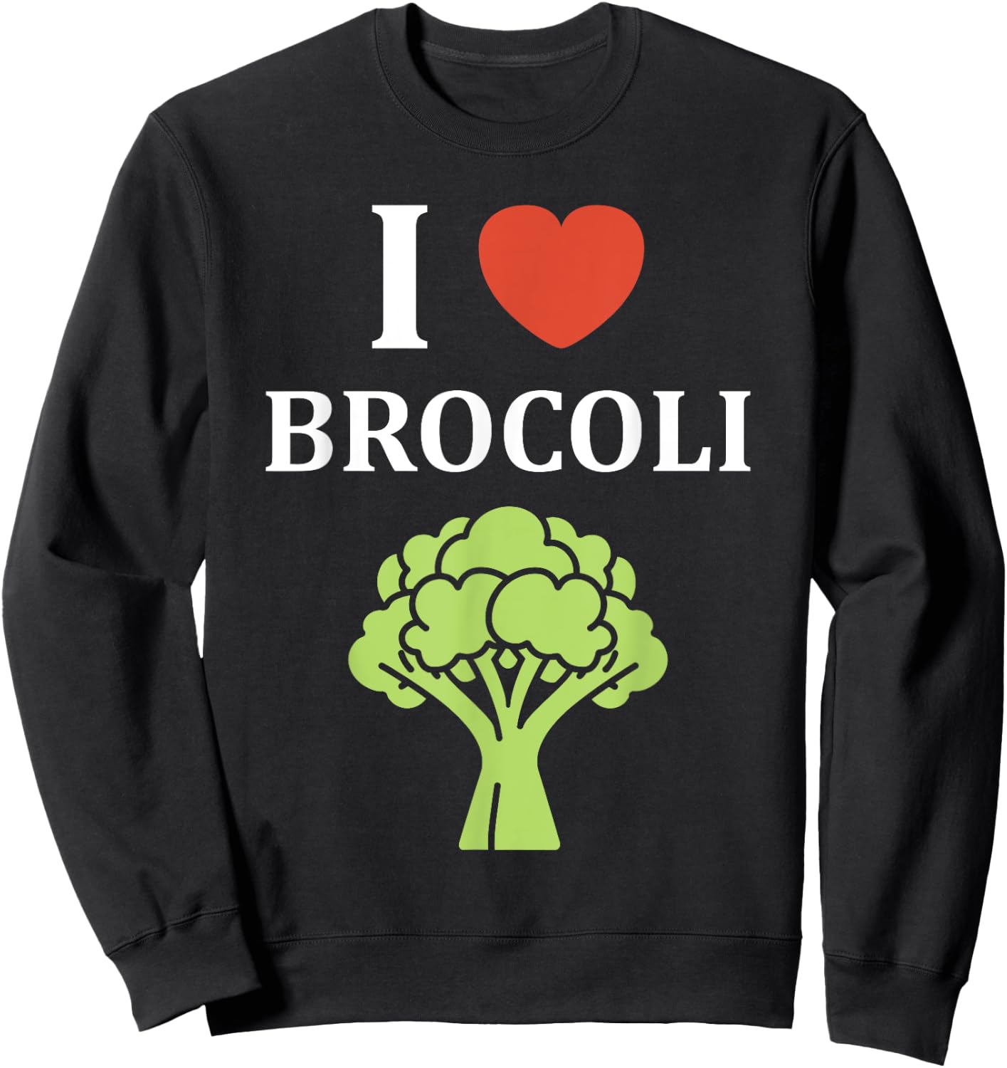 Humor broccoli Vegetable simple love i love Broccoli Sweatshirt - Sweatshirt | Black
