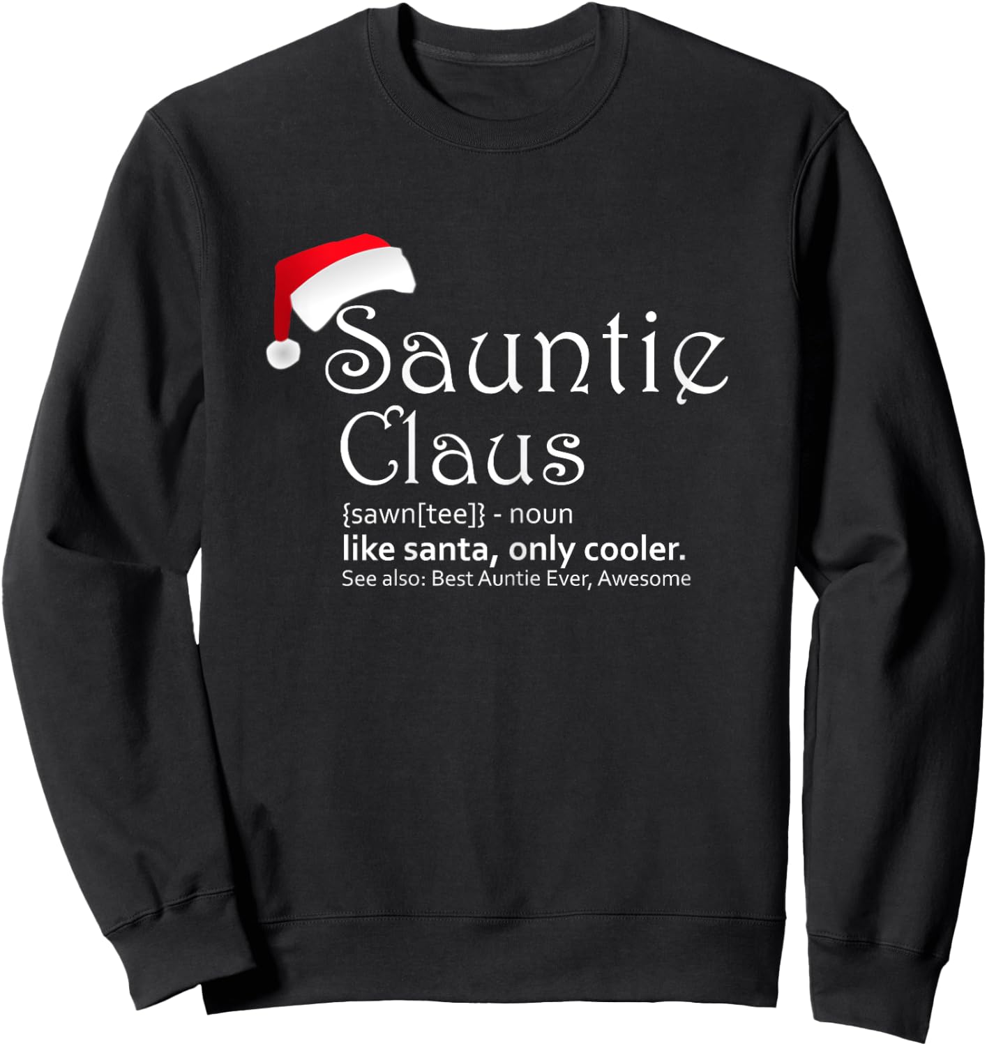 Sauntie Claus - Auntie Christmas Shirt Sweatshirt - Sweatshirt | Black
