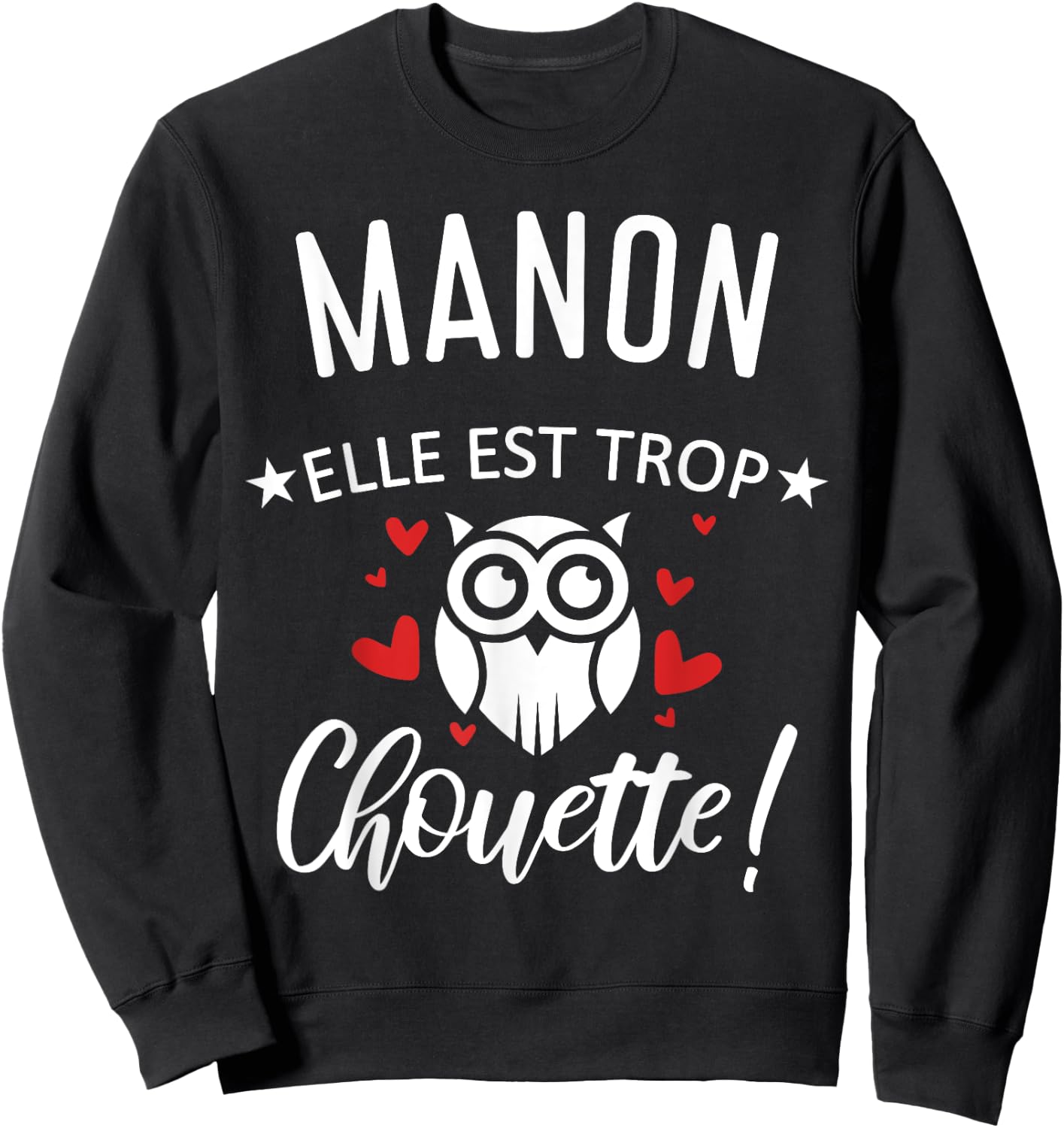 Manon Elle Est Too Chouette Quote Humour Funny Mom , Black, S Sweatshirt - Sweatshirt | Black