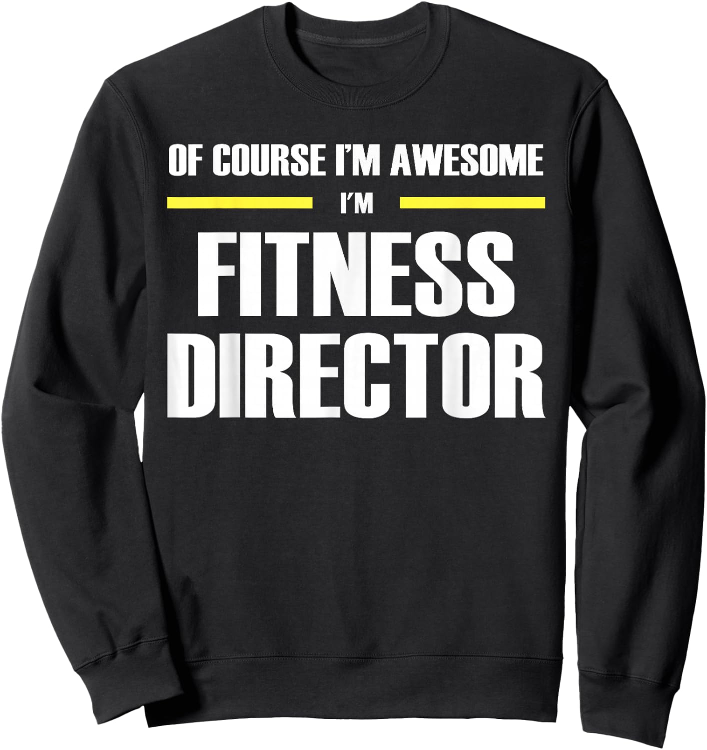 The Original Awesome Fitness Director Sweatshirt - Sweatshirt | Black