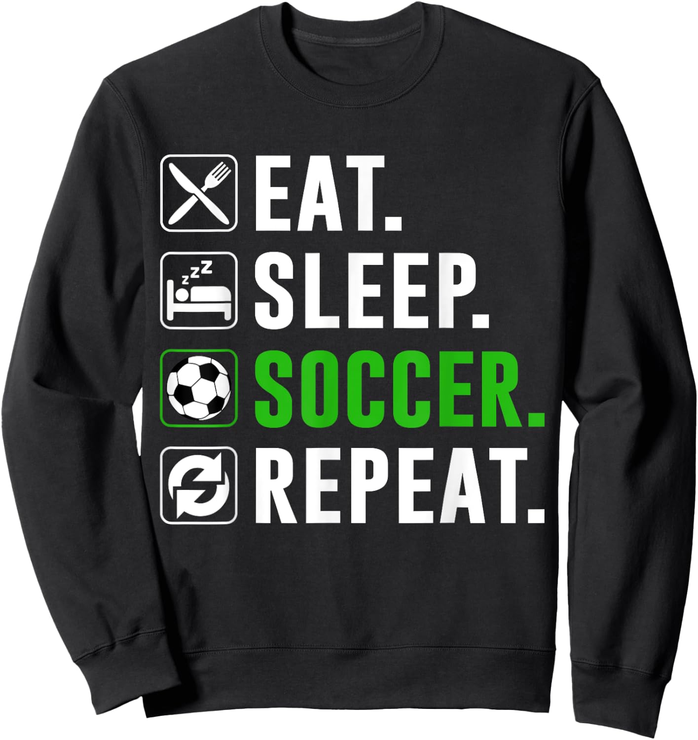 Eat Sleep Soccer Repeat Funny Soccer Player Sweatshirt - Sweatshirt | Black