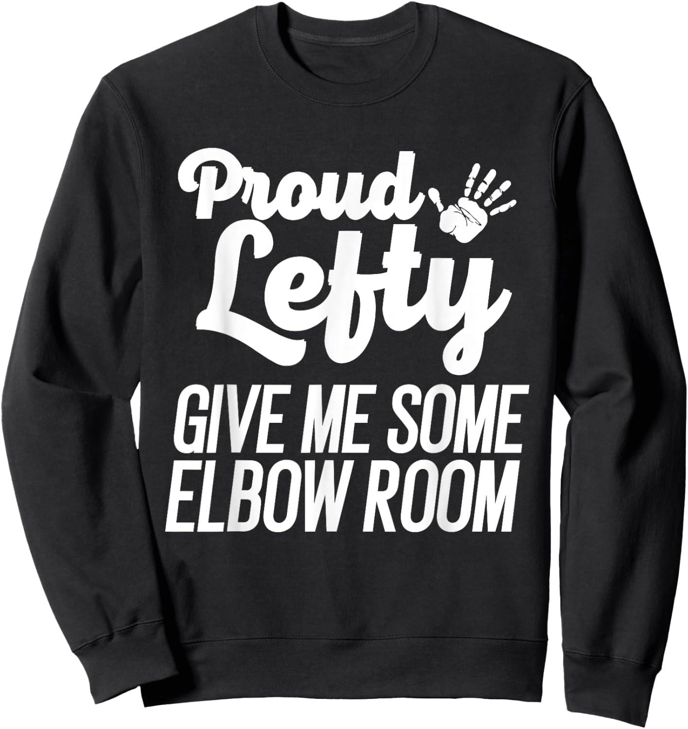 Funny Left Handed Gift Kids Men Women Cool Proud Lefty Sweatshirt - Sweatshirt | Black