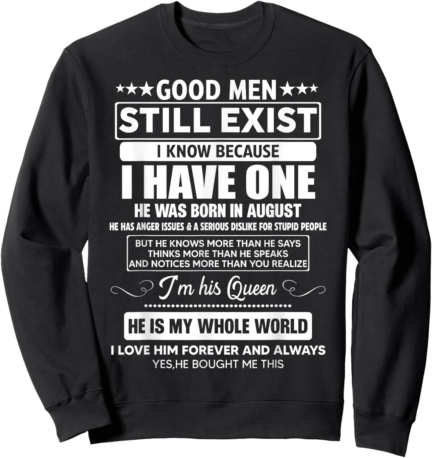 Good Men Still Exist He Was Born In August Funny Birthday Sweatshirt - Sweatshirt | Black