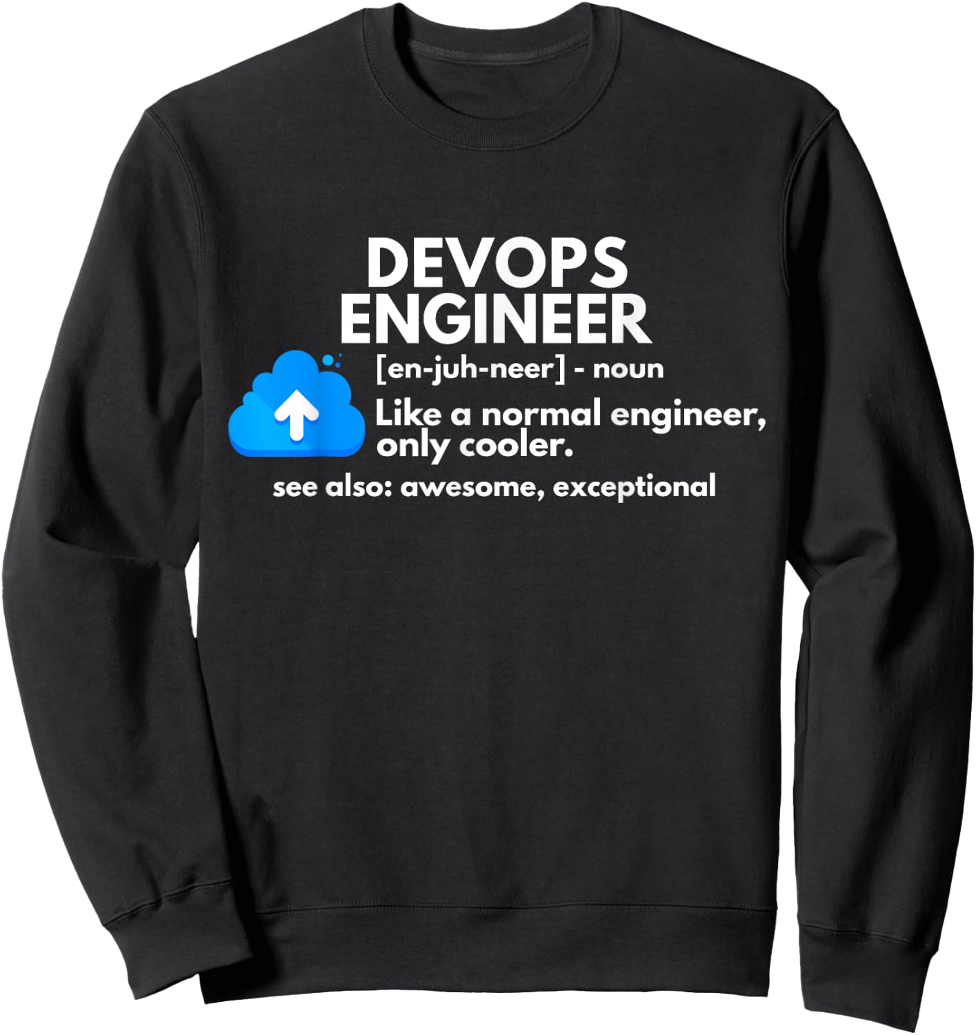 DevOps Engineer Definition Funny Engineering Sweatshirt - Sweatshirt | Black