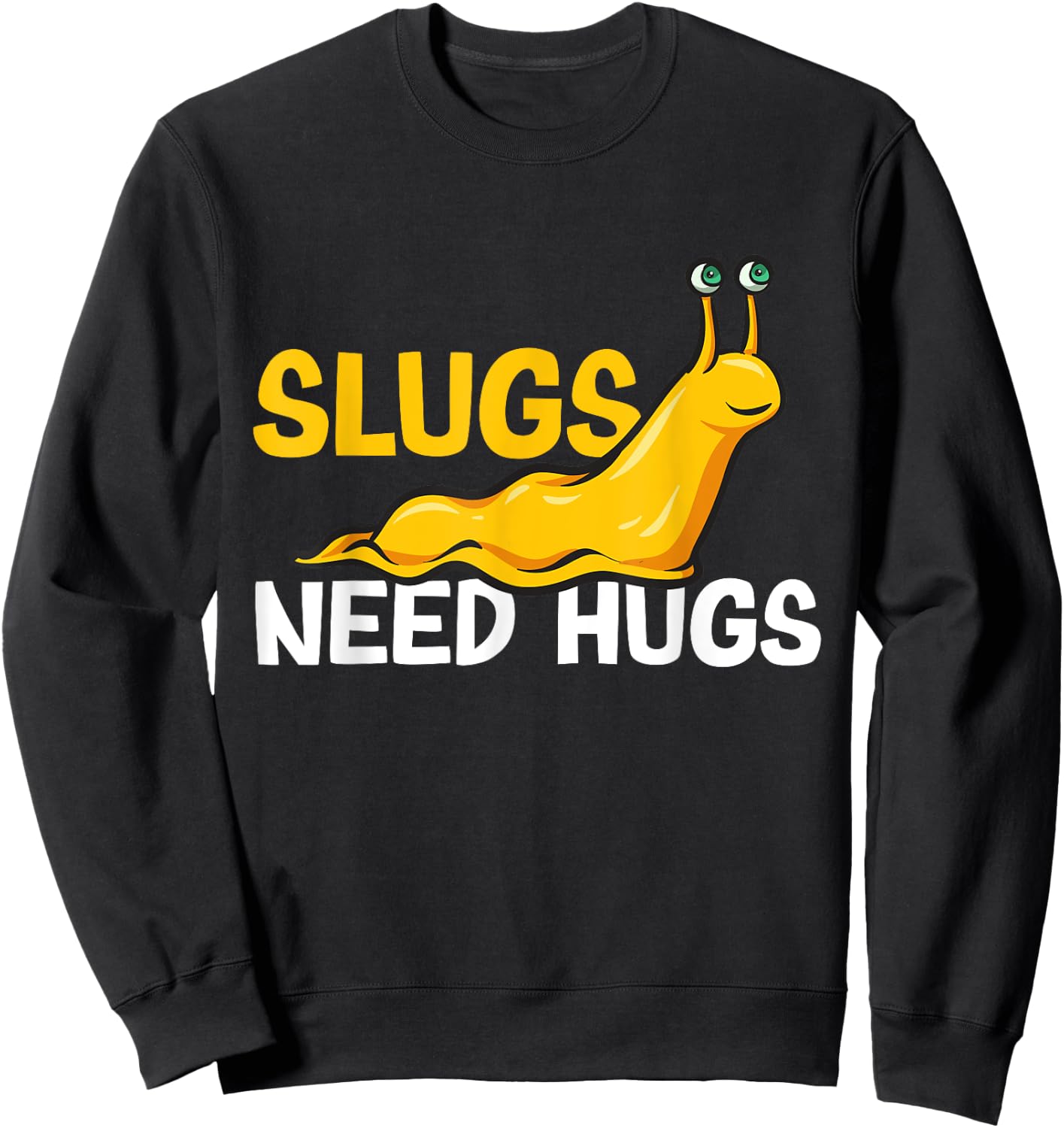 Slugs Needs Hugs Banana Slug Sweatshirt - Sweatshirt | Black