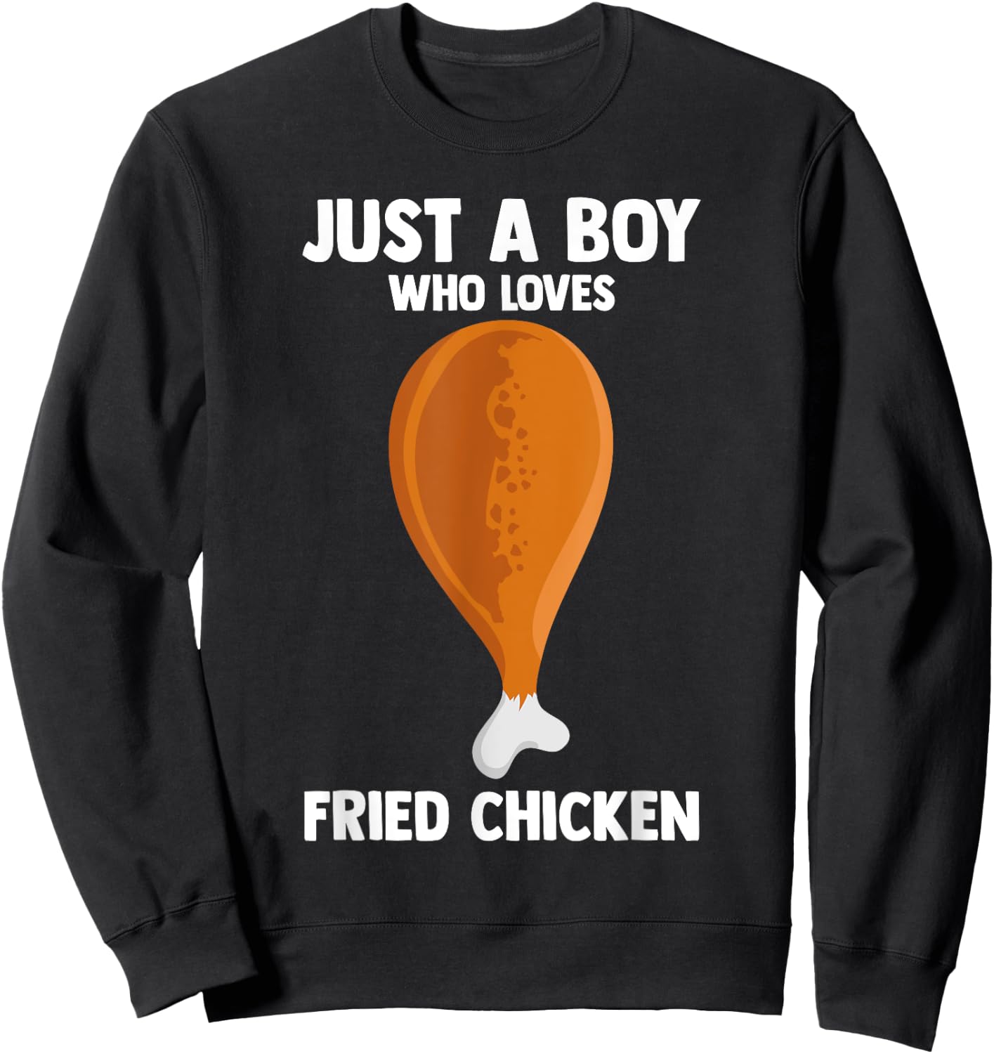 Humorous JUST A BOY WHO LOVES FRIED CHICKEN Fast Food Lover Sweatshirt - Sweatshirt | Black
