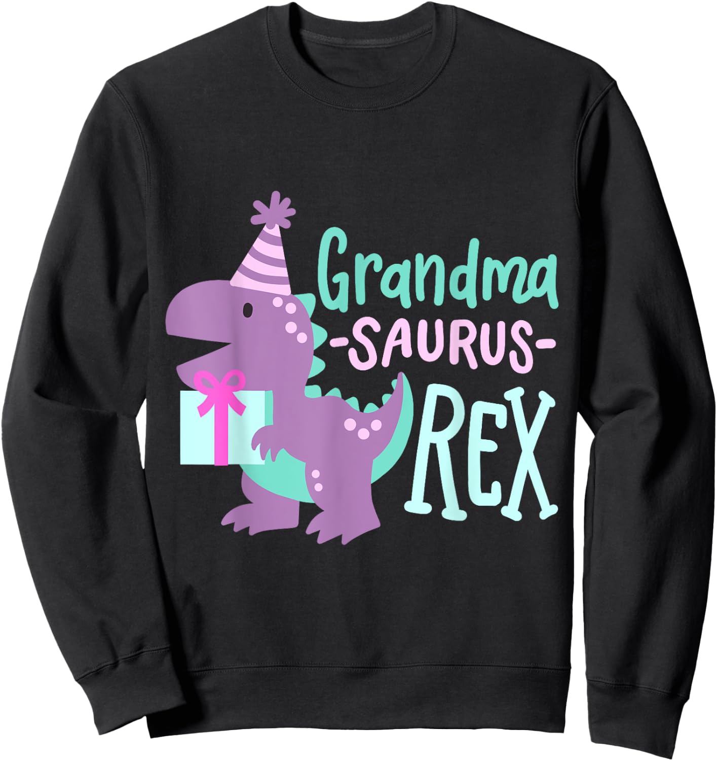 Dinosaur Birthday Grandma Saurus T Rex Family Matching Party Sweatshirt - Sweatshirt | Black