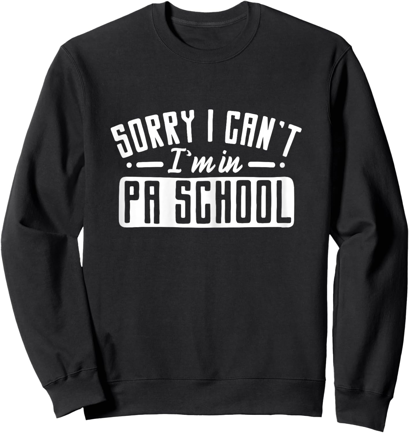 PA School Doctor Assistant Student Sweatshirt - Sweatshirt | Black