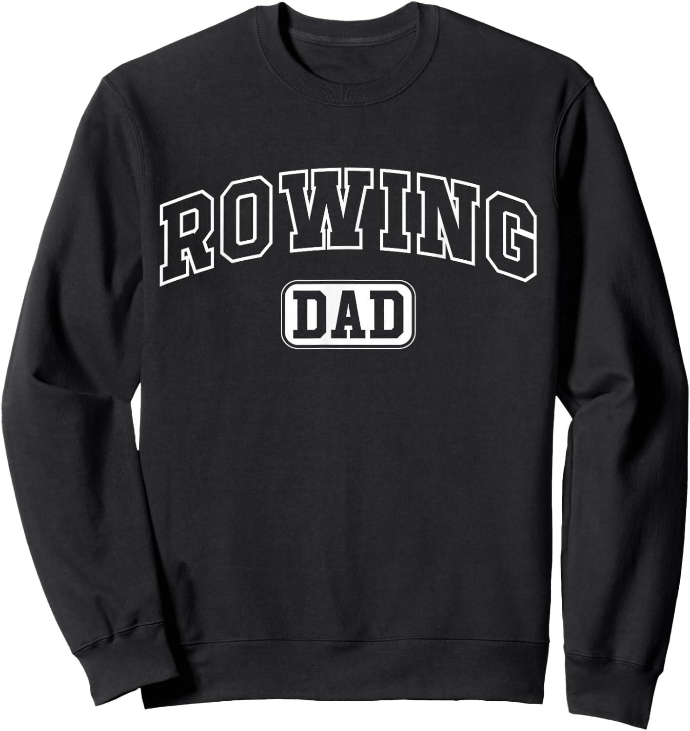 Rowing Dad Funny Athletic Lettering Fathers Day Coach Rower Sweatshirt - Sweatshirt | Black